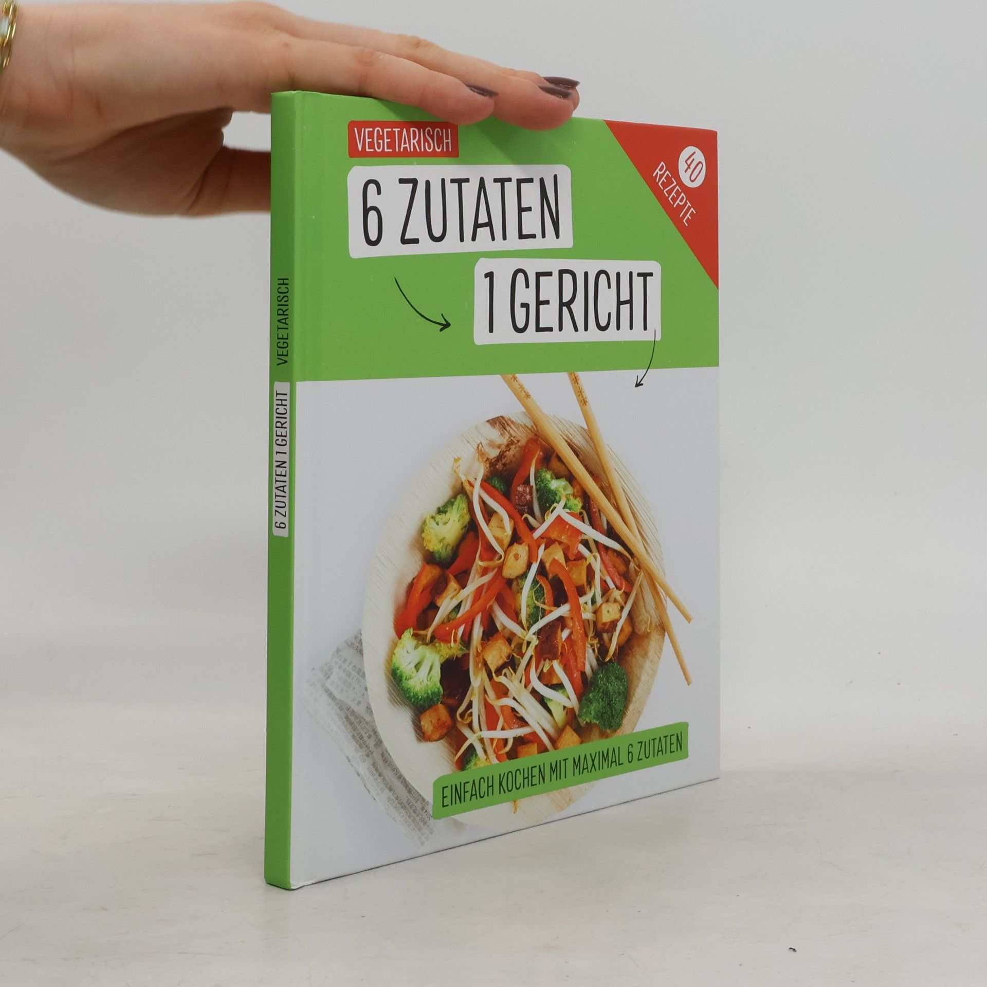 Rose Marie Dornhauser Vegetarisch: 6 Zutaten - 1 Gericht