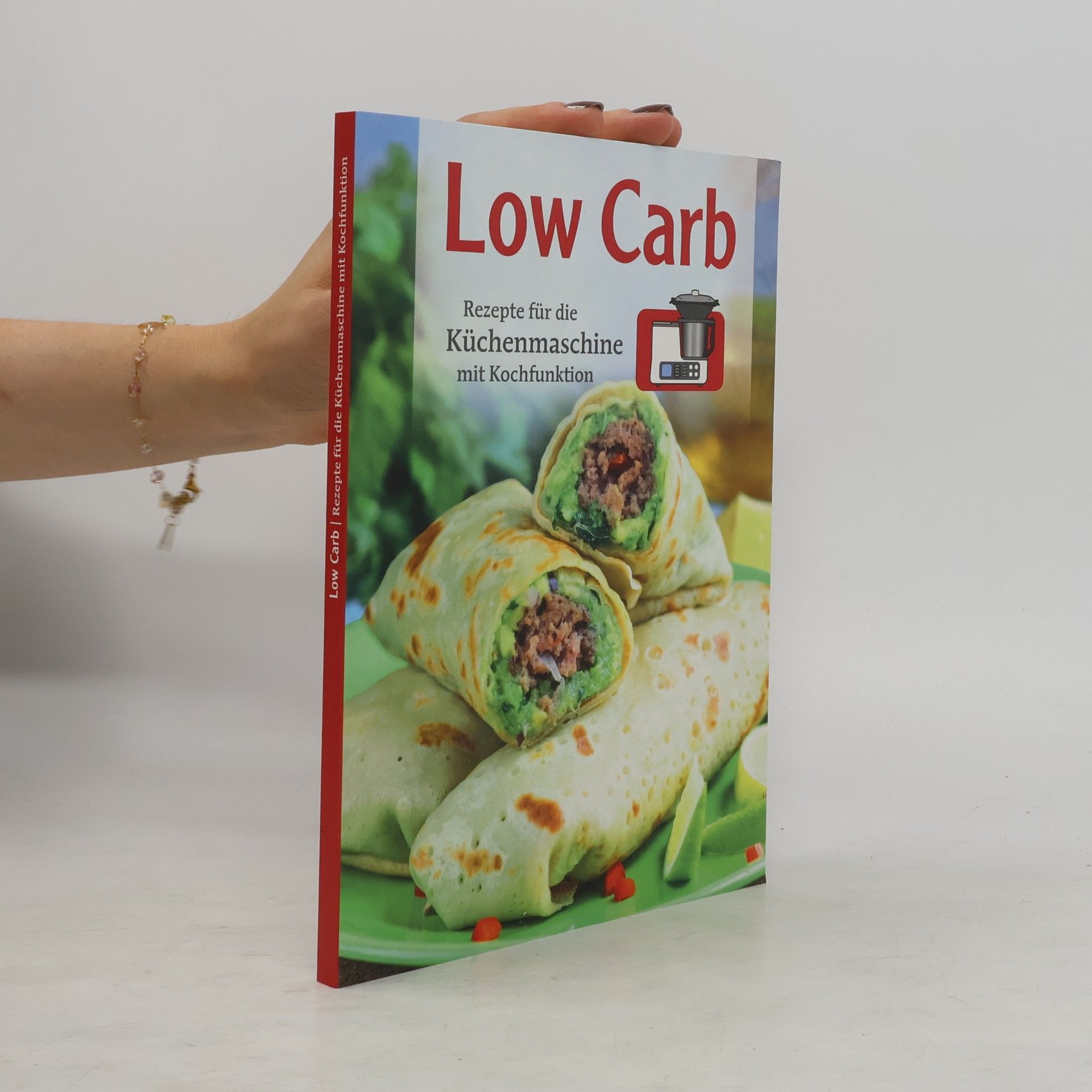 Autorenkollektiv Low Carb. Rezepte für die Küchenmaschine mit Kochfunktion