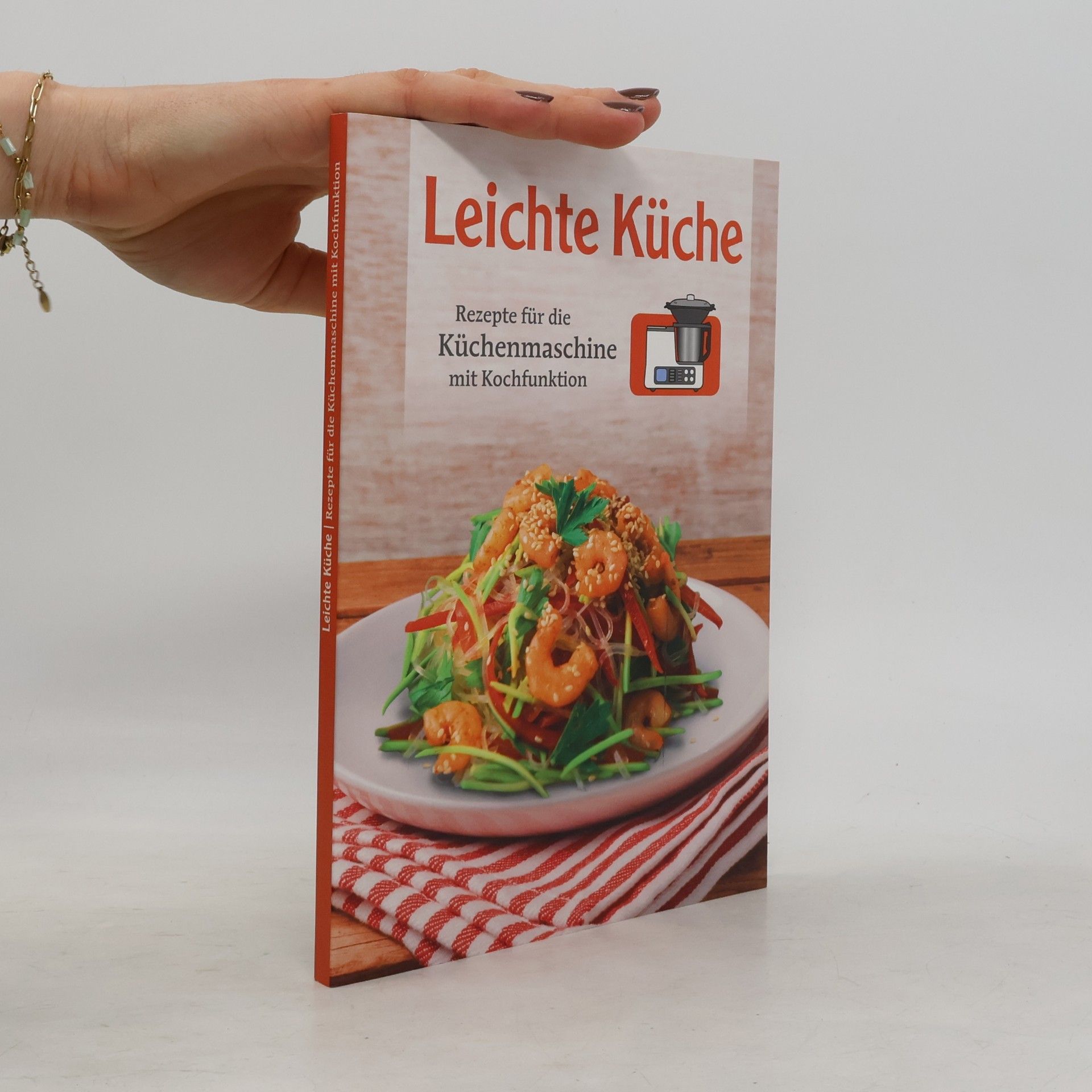 Autorenkollektiv Leichte Küche : Rezepte für die Küchenmaschine mit Kochfunktion