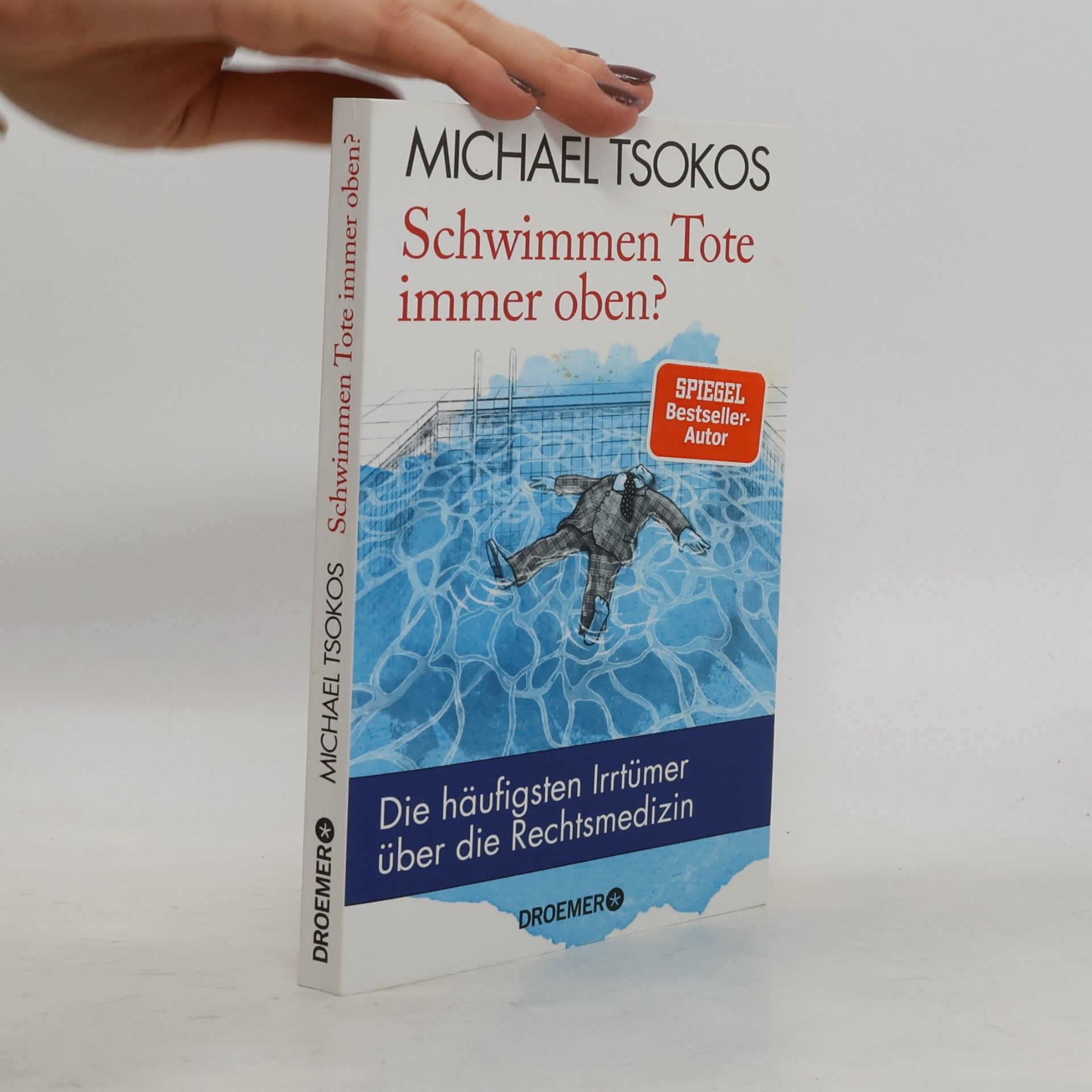 Michael Tsokos Schwimmen Tote immer oben?