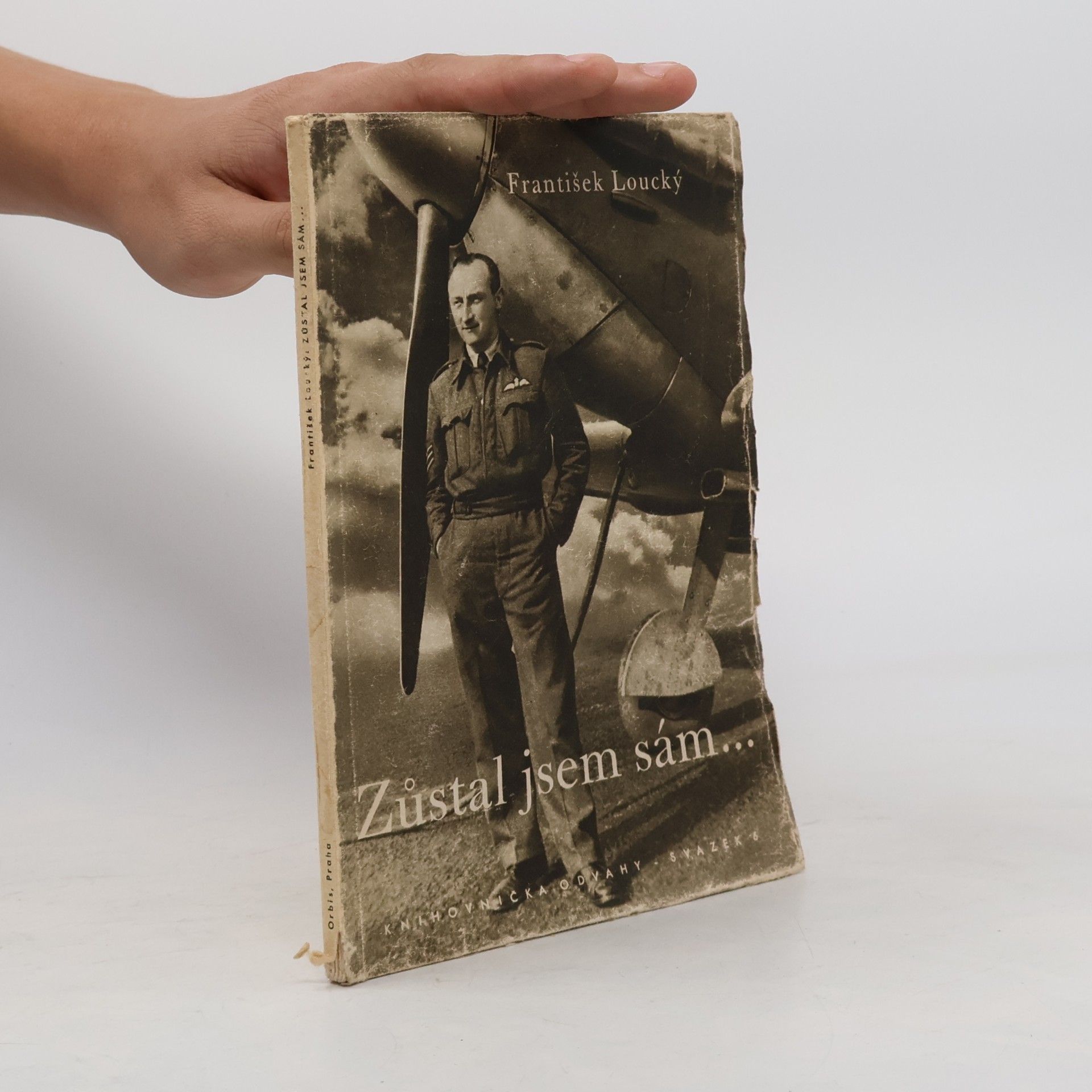František Loucký Zůstal jsem sám... vzpomínky z války