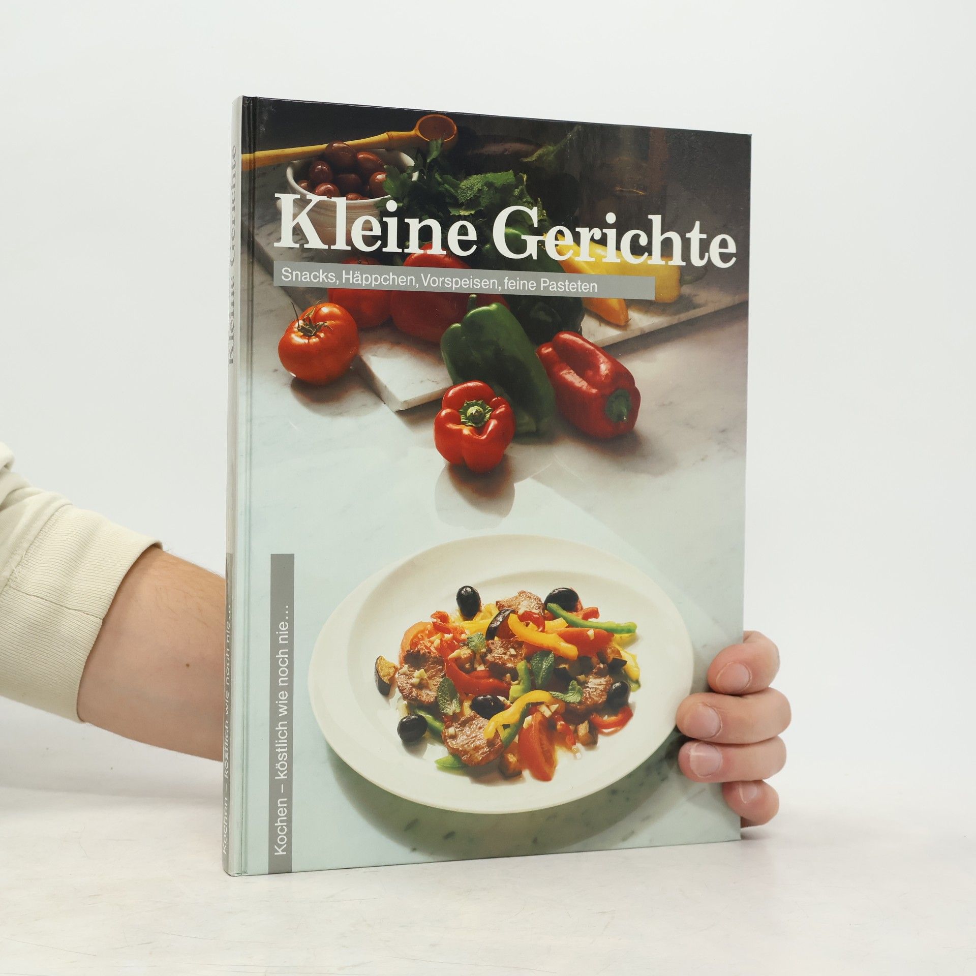 Autorenkollektiv Kleine Gerichte. Snacks, Häppchen, Vorspeisen, feine Pasteten