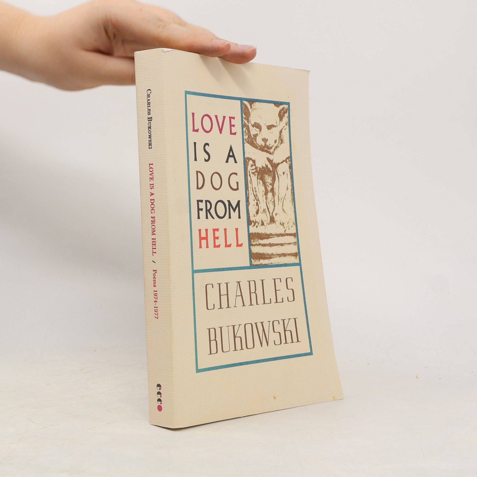 Charles Bukowski Love Is a Dog From Hell : Poems 1974-1977