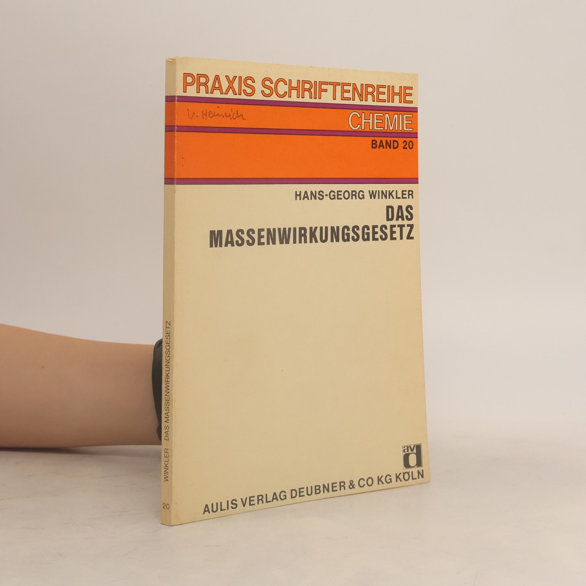 Hans-Georg Winkler Praxis Schriftenreihe Chemie - 20: Das Massenwirkungsgesetz. Das chemische Gleichgewicht und seine Gesetzmässigkeiten
