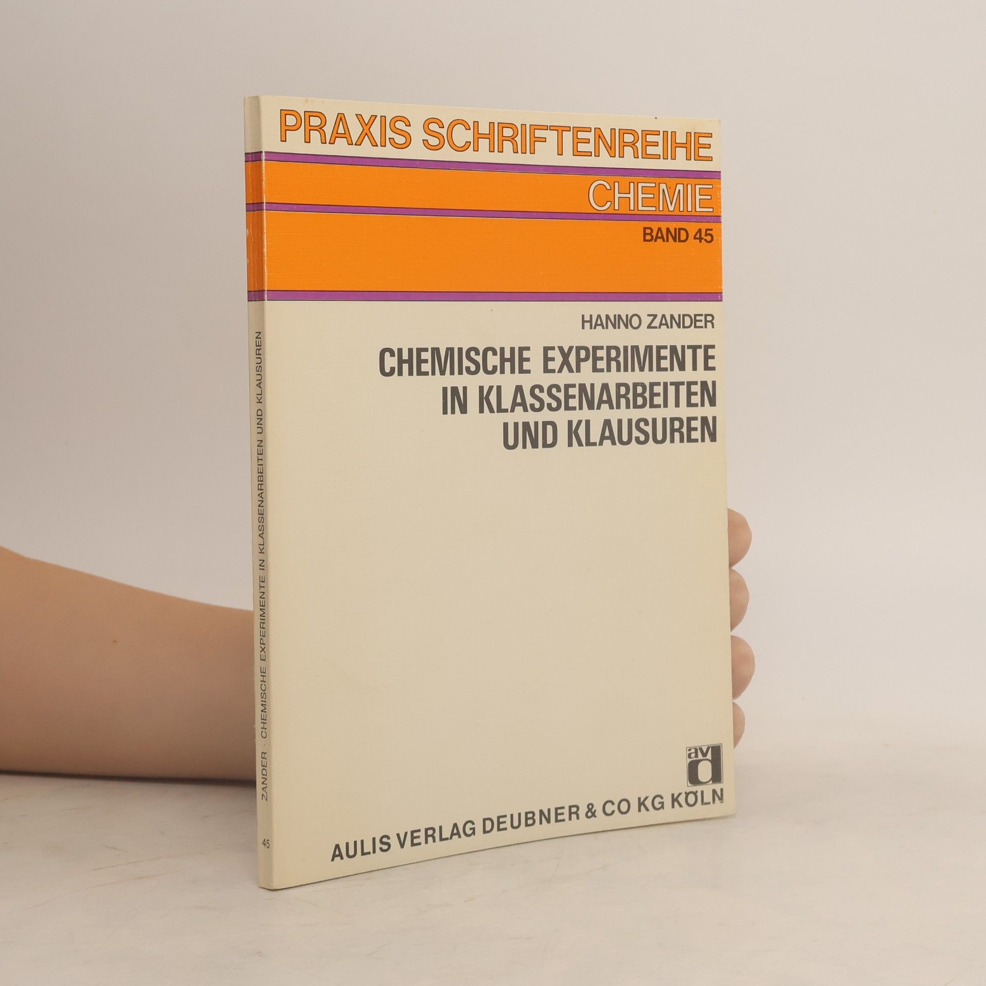 Hanno Zander Praxis Schriftenreihe Chemie - 45: Chemische Experimente in Klassenarbeiten und Klausuren