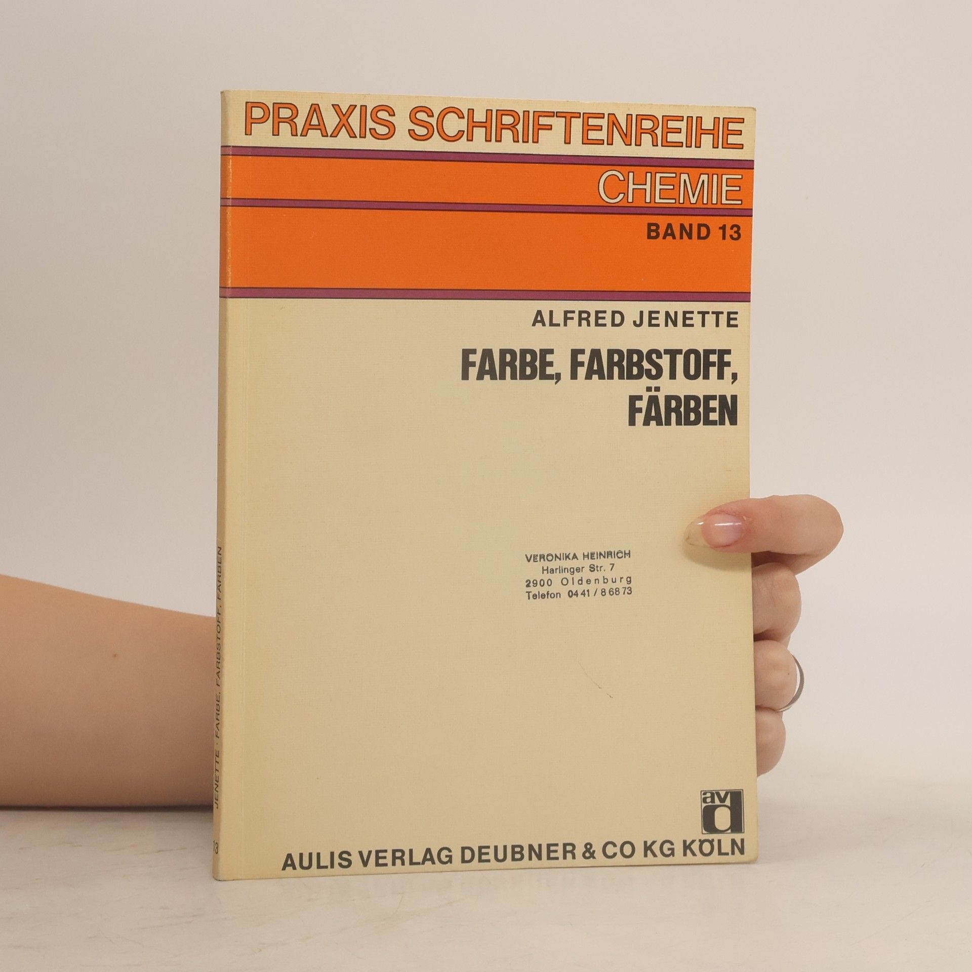 Alfred Jenette Praxis Schriftenreihe Chemie - 13: Farbe, Farbstoff, Färben