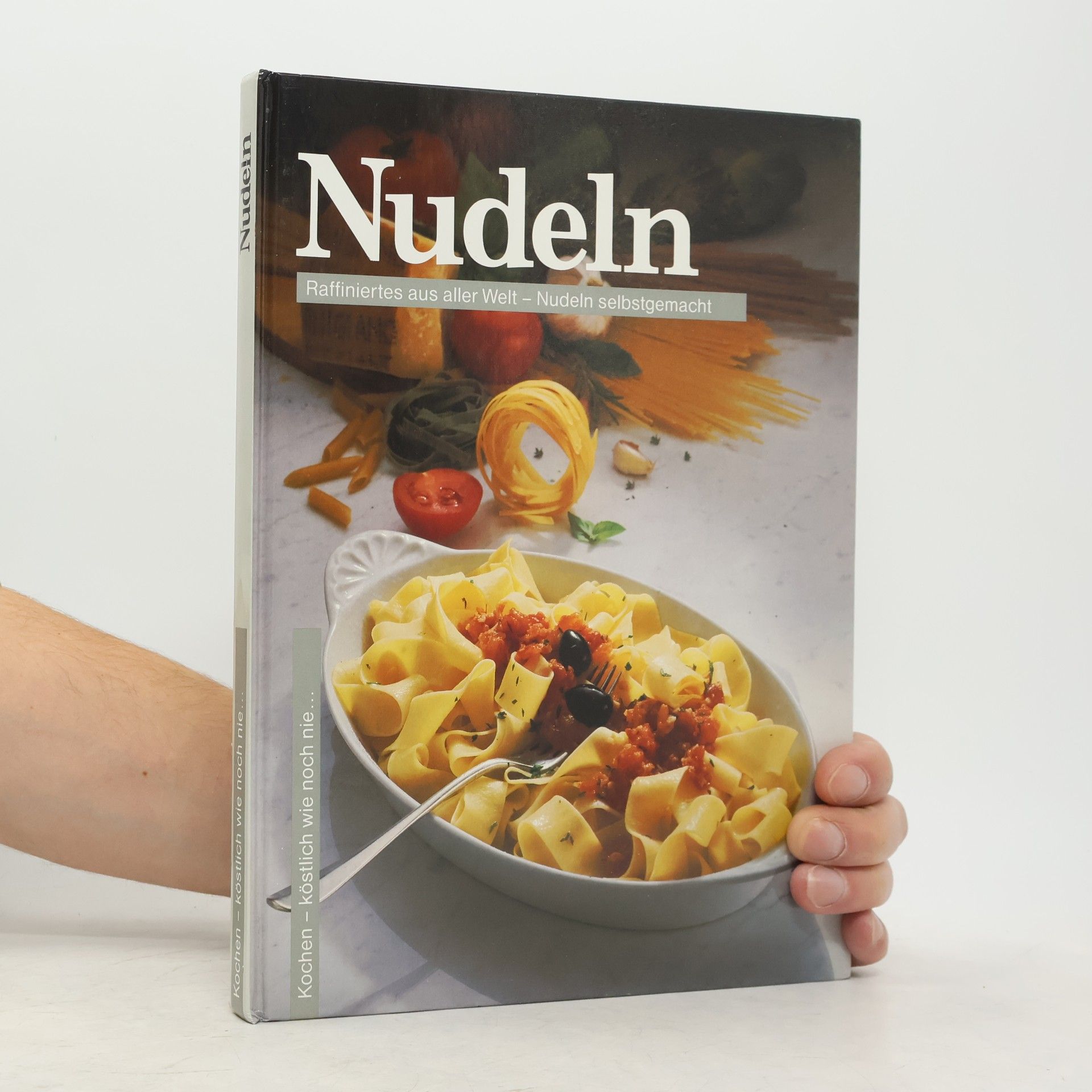 Autorenkollektiv Nudeln: Raffiniertes aus aller Welt - Nudeln selbstgemacht