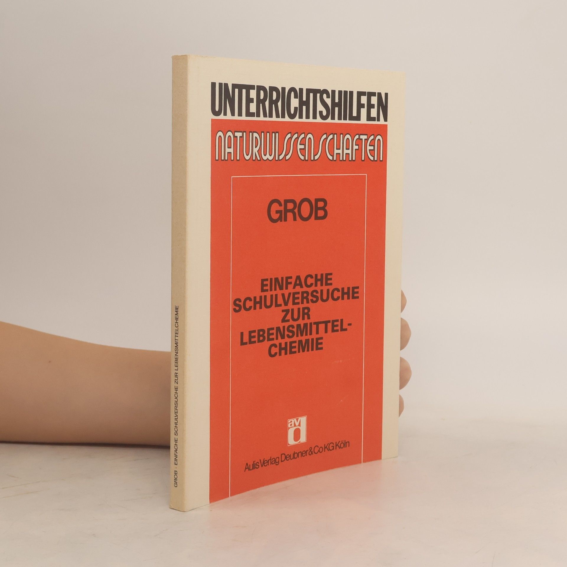 Peter Grobstich Einfache Schulversuche zur Lebensmittelchemie