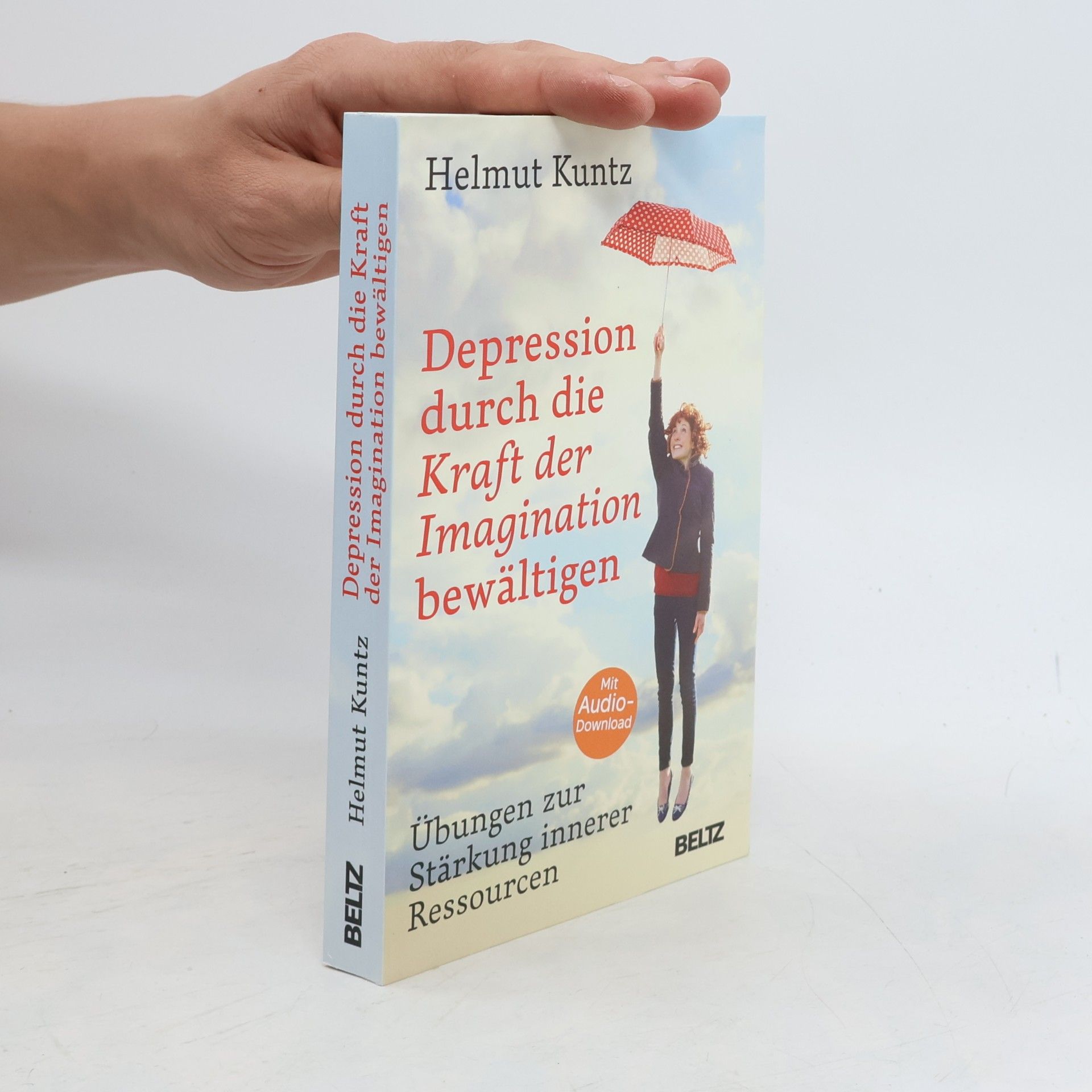 Helmut Kuntz Depression durch die Kraft der Imagination bewältigen