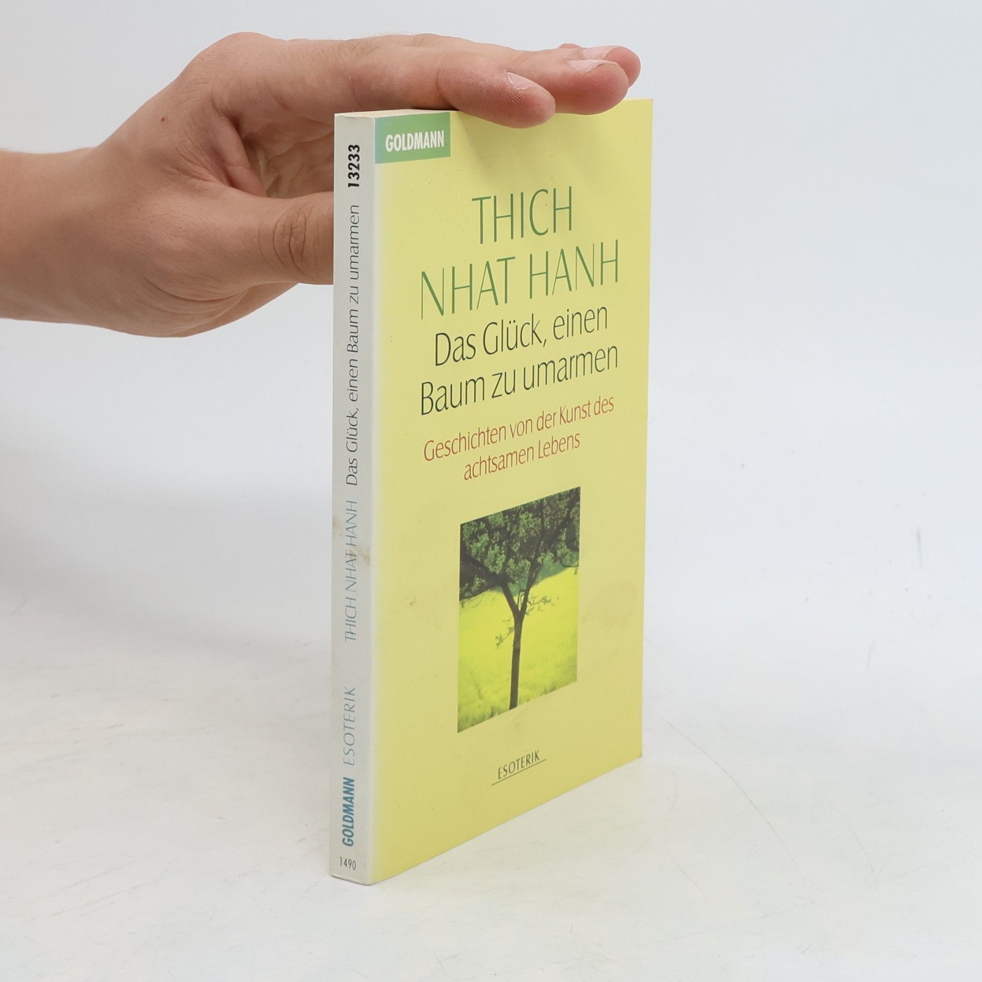 Thích Nhất Hạnh Das Glück, einen Baum zu umarmen