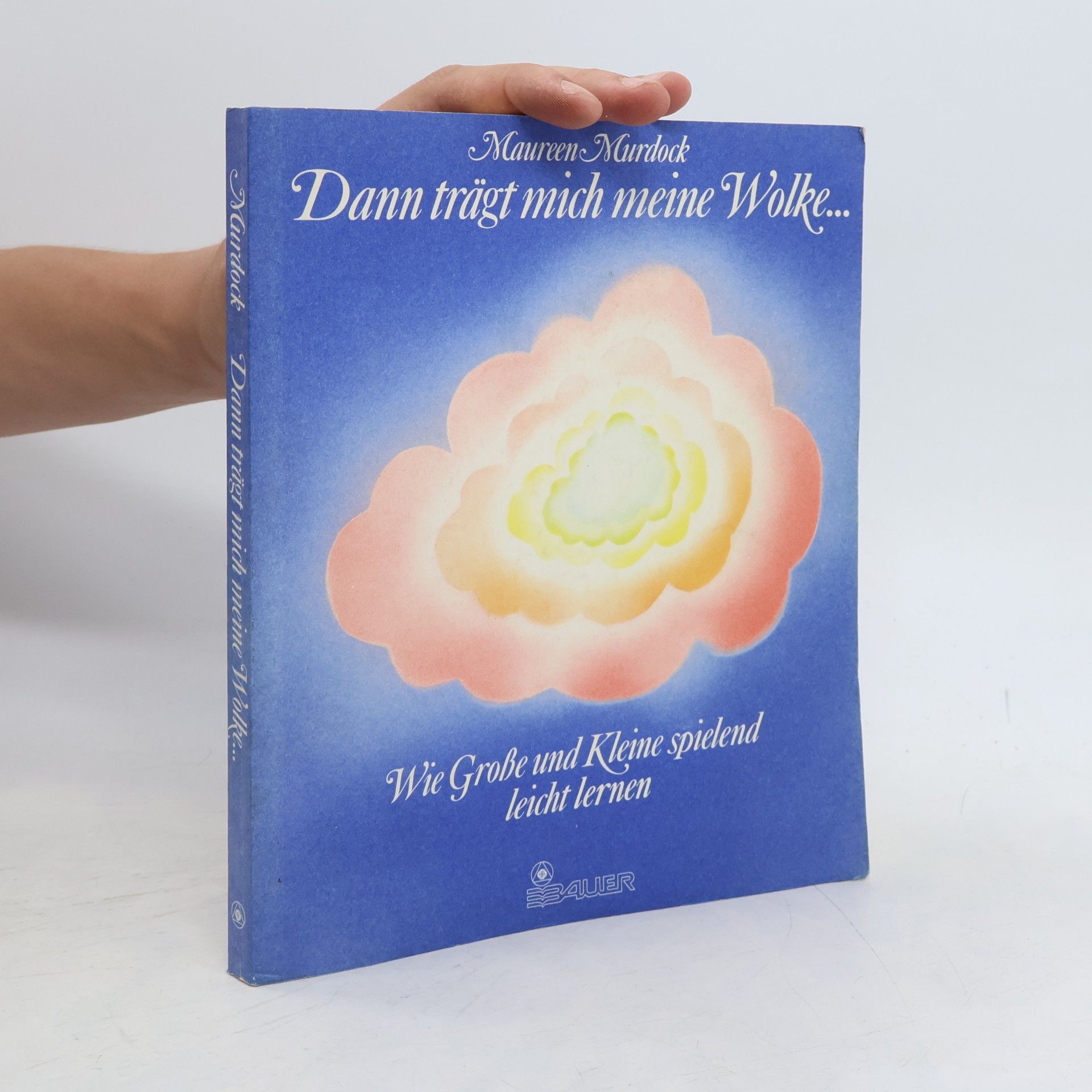 Maureen Murdock Dann trägt mich meine Wolke ...