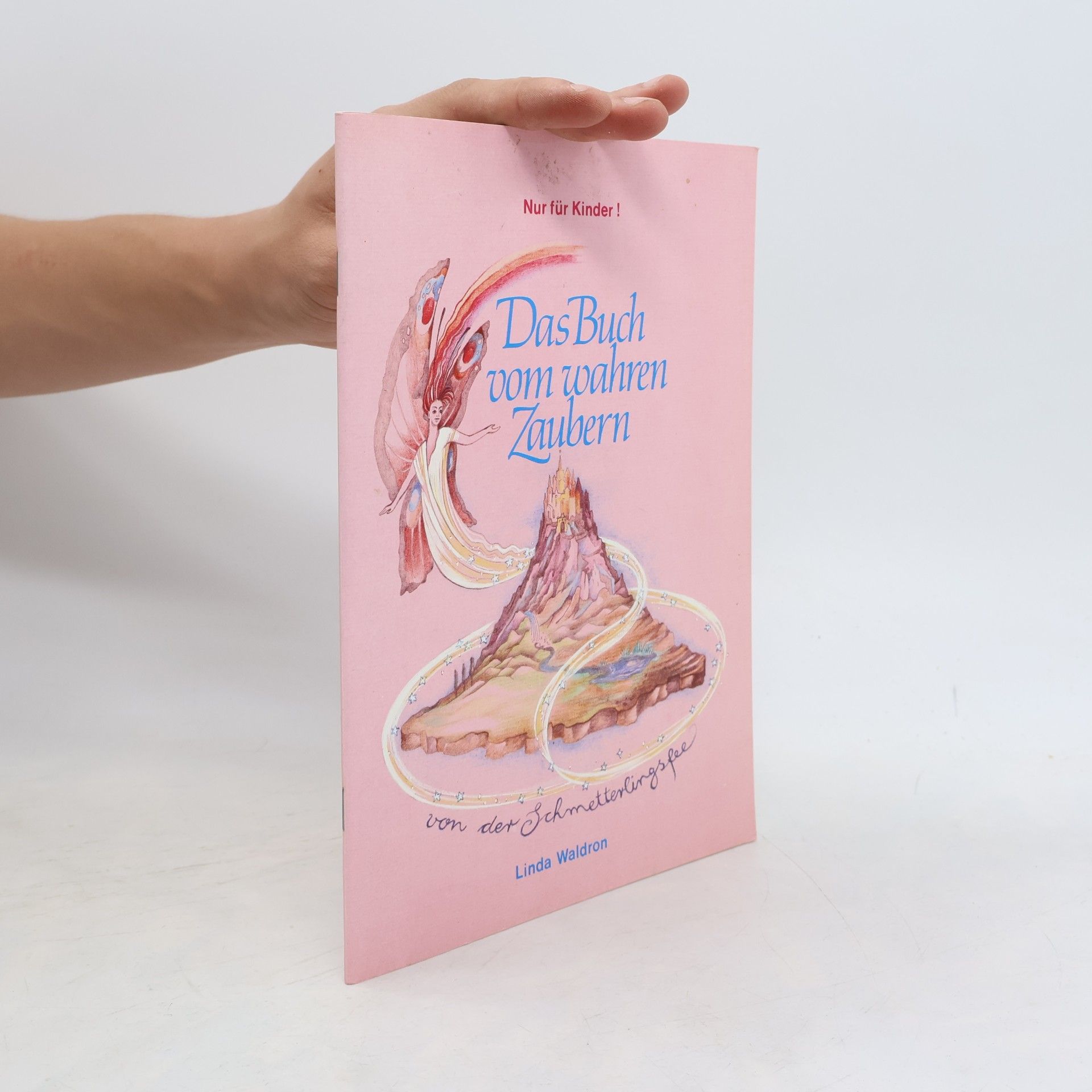 Linda Waldron Das Buch vom wahren Zaubern. Nur für Kinder!