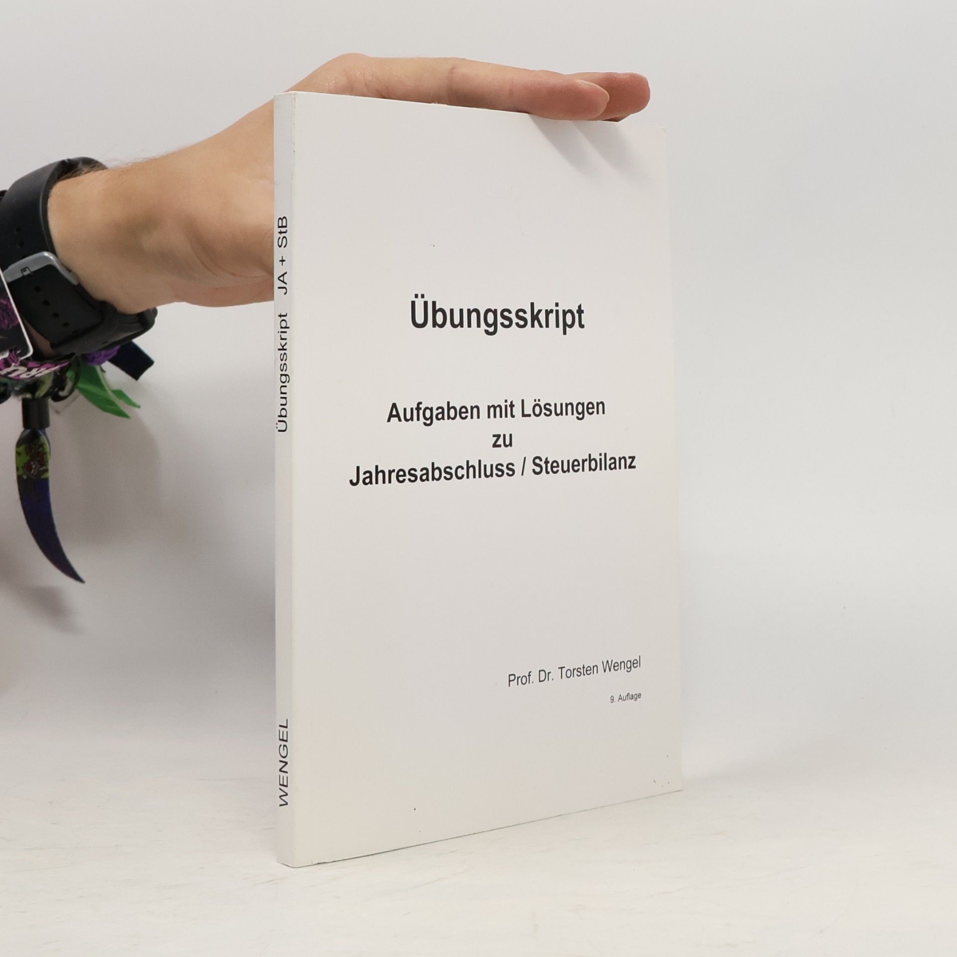 Torsten Wengel Übungsskript Jahresabschluss/Steuerbilanz. Fragen und Lösungen