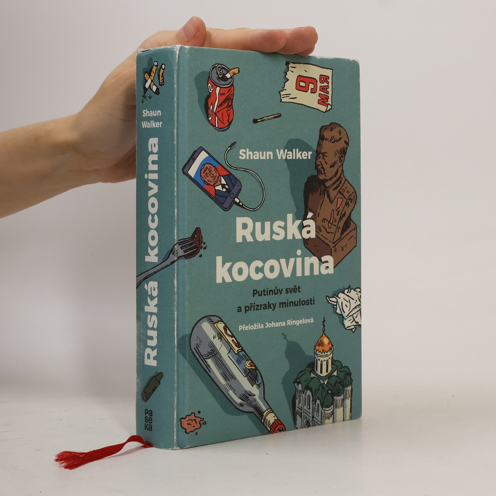 Shaun Walker Ruská kocovina: Putinův svět a přízraky minulosti