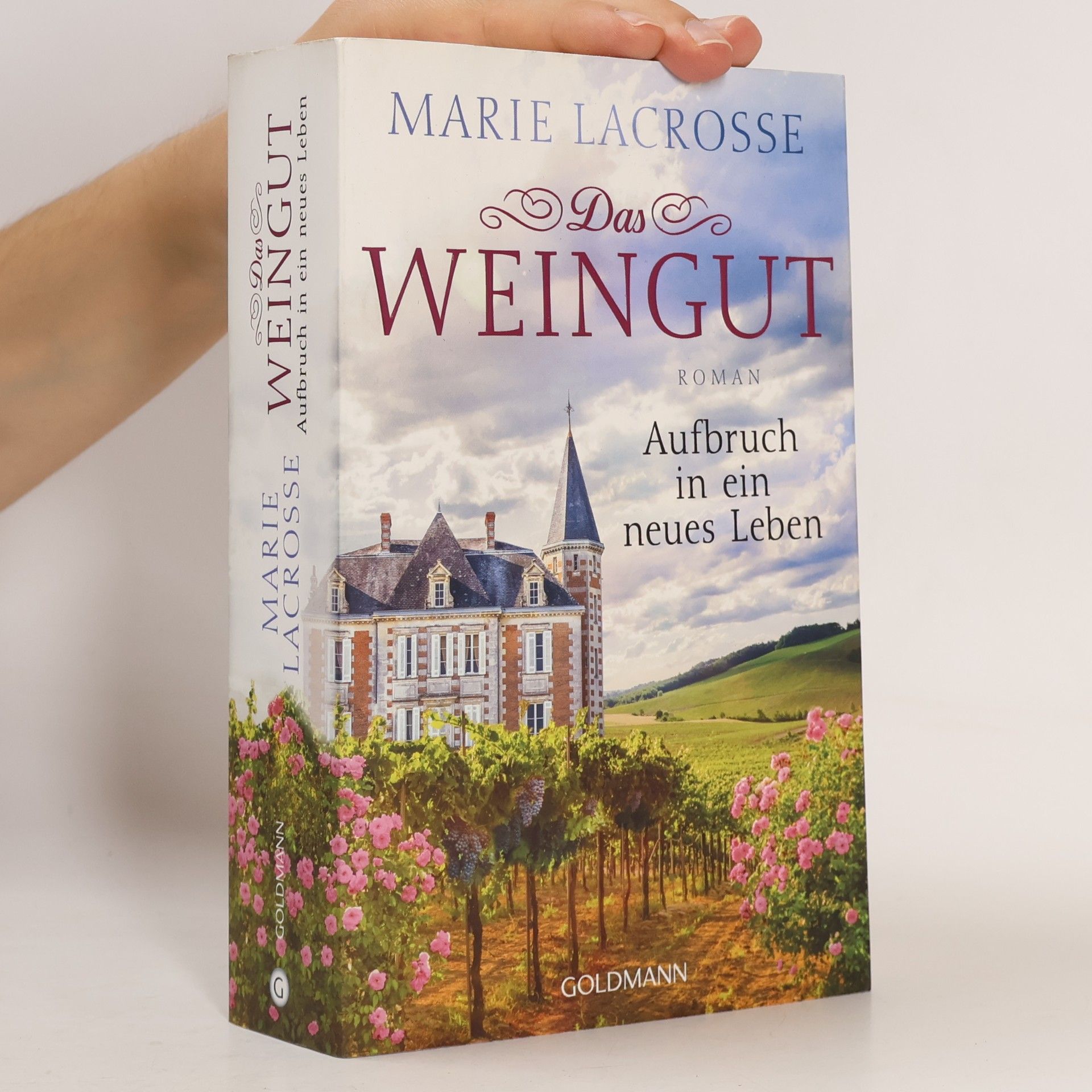 Marie Lacrosse Das Weingut - Aufbruch in ein neues Leben