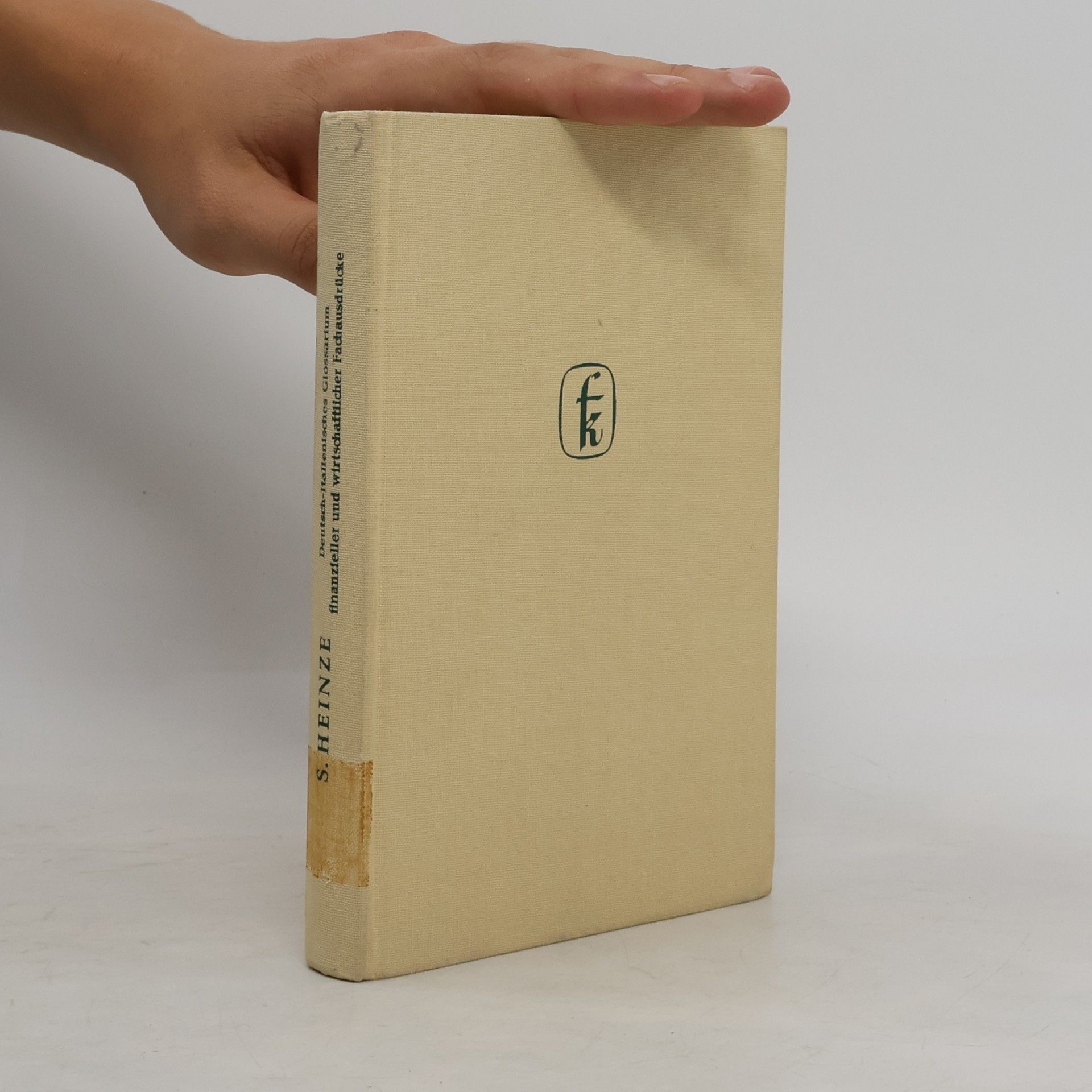 Siegfried Heinze Deutsch-italienisches Glossarium finanzieller und wirtschaftlicher Fachausdrücke