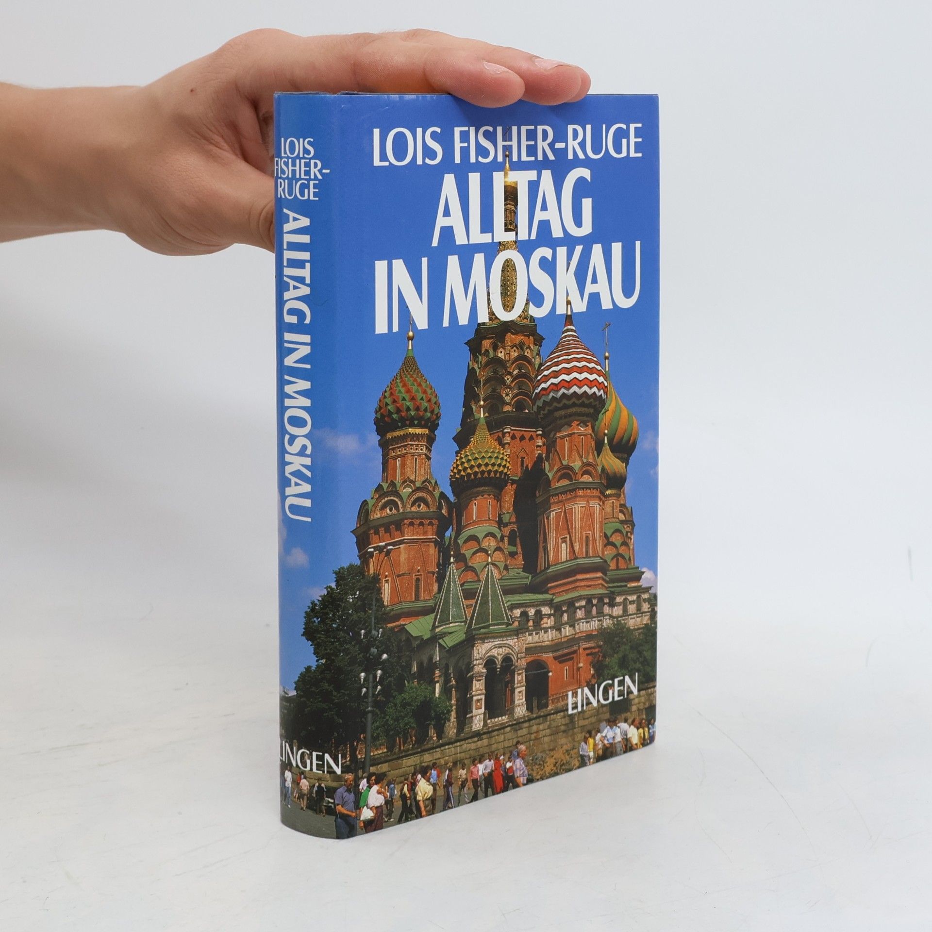 Lois Fisher-Ruge Alltag in Moskau