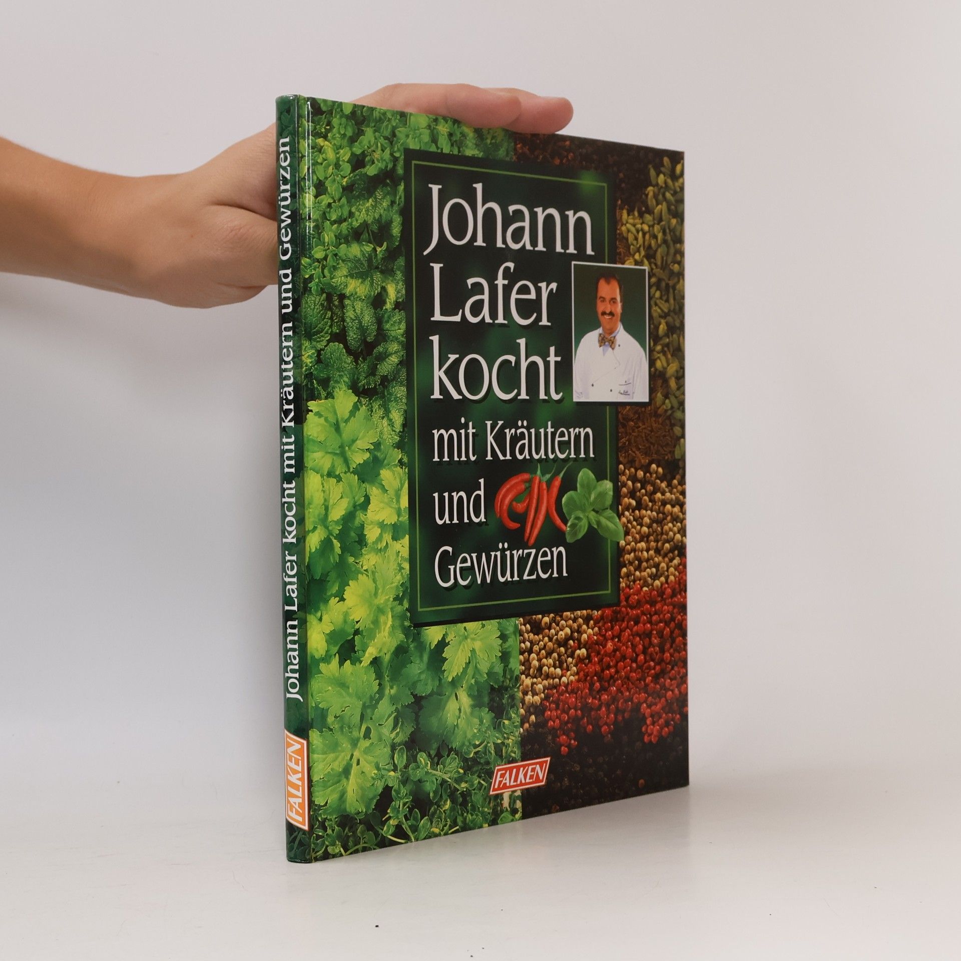 Johann Lafer Johann Lafer kocht mit Kräutern und Gewürzen