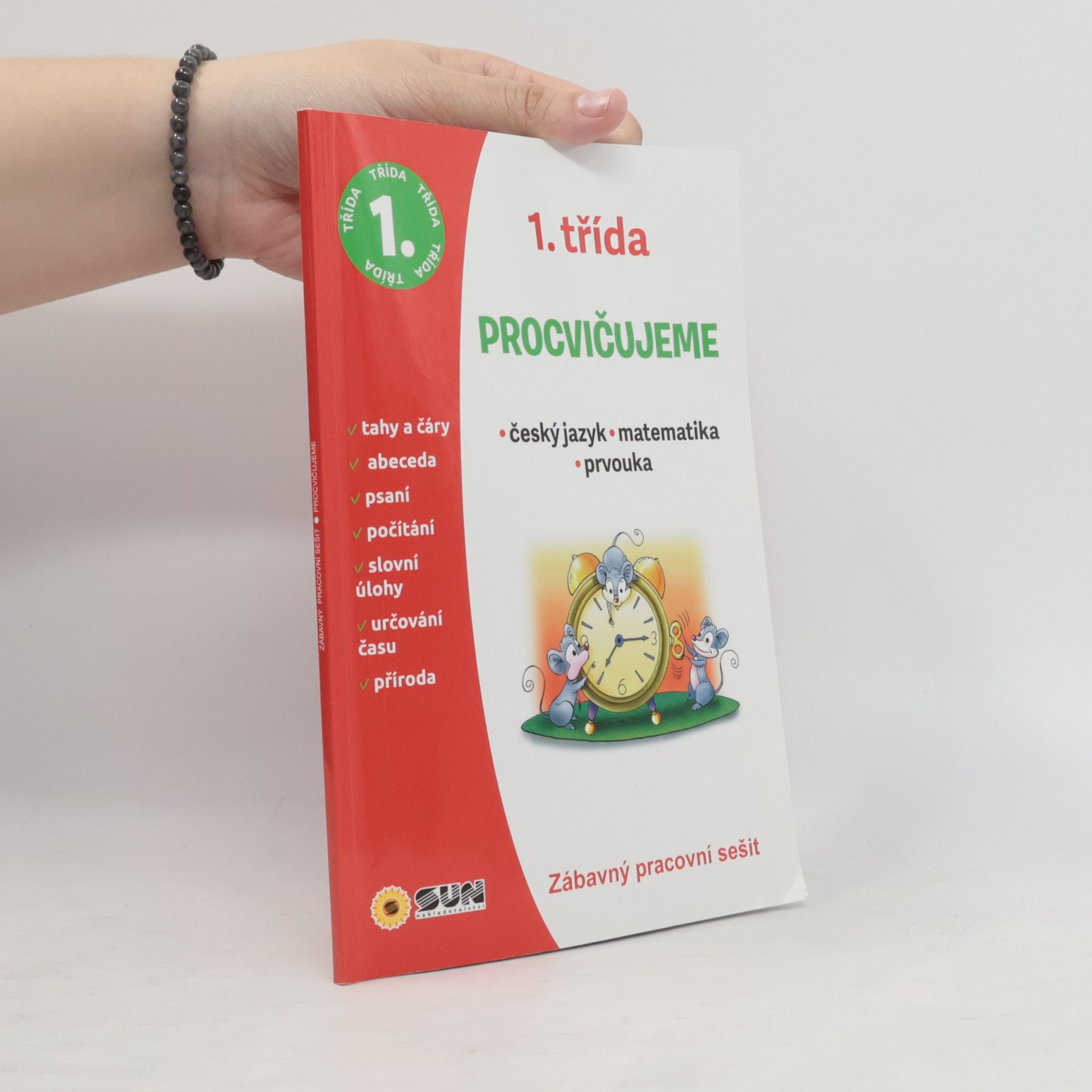 Nakladatelství SUN s.r.o Český jazyk, Matematika, Prvouka - 1. třída
