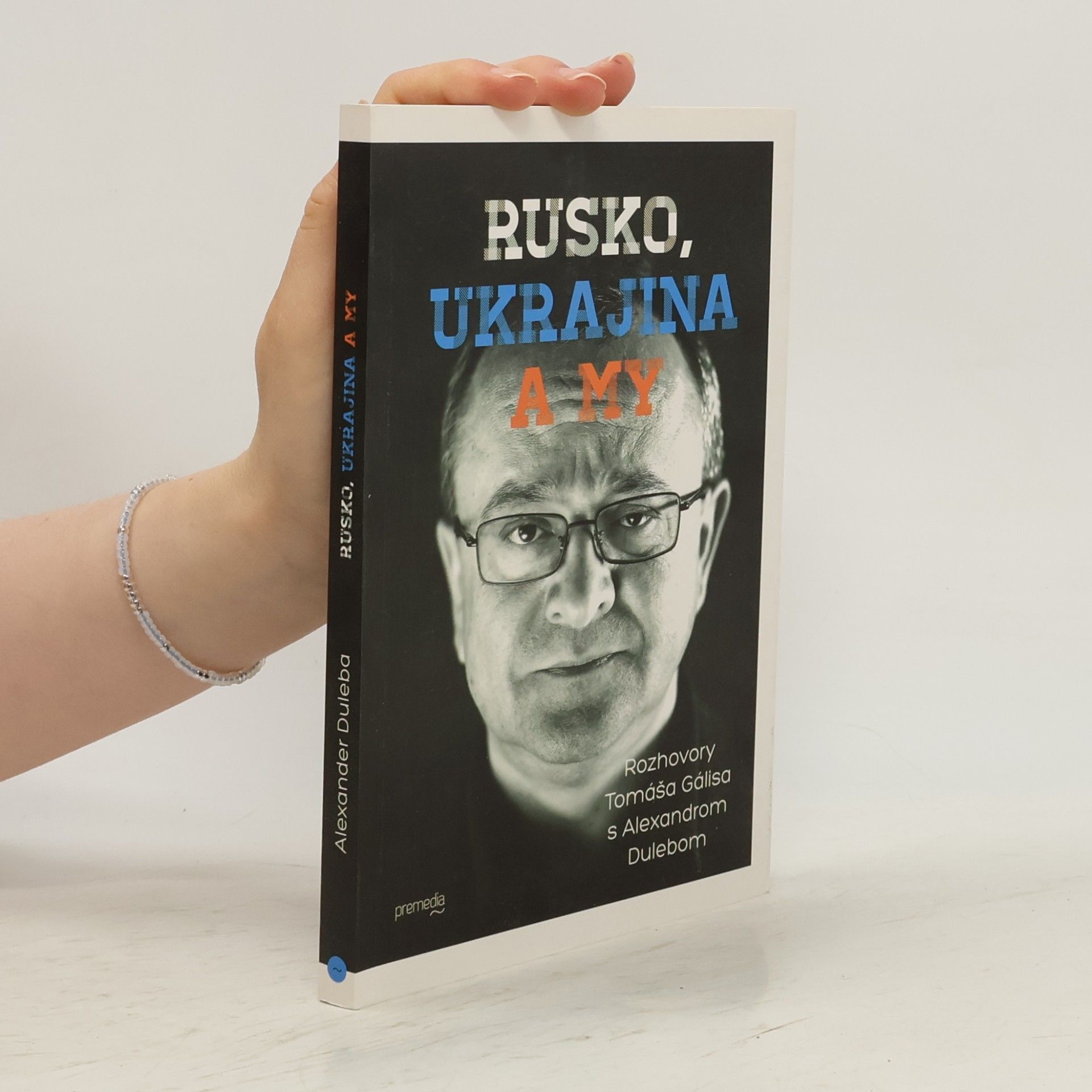Tomáš Galis Rusko, Ukrajina a my