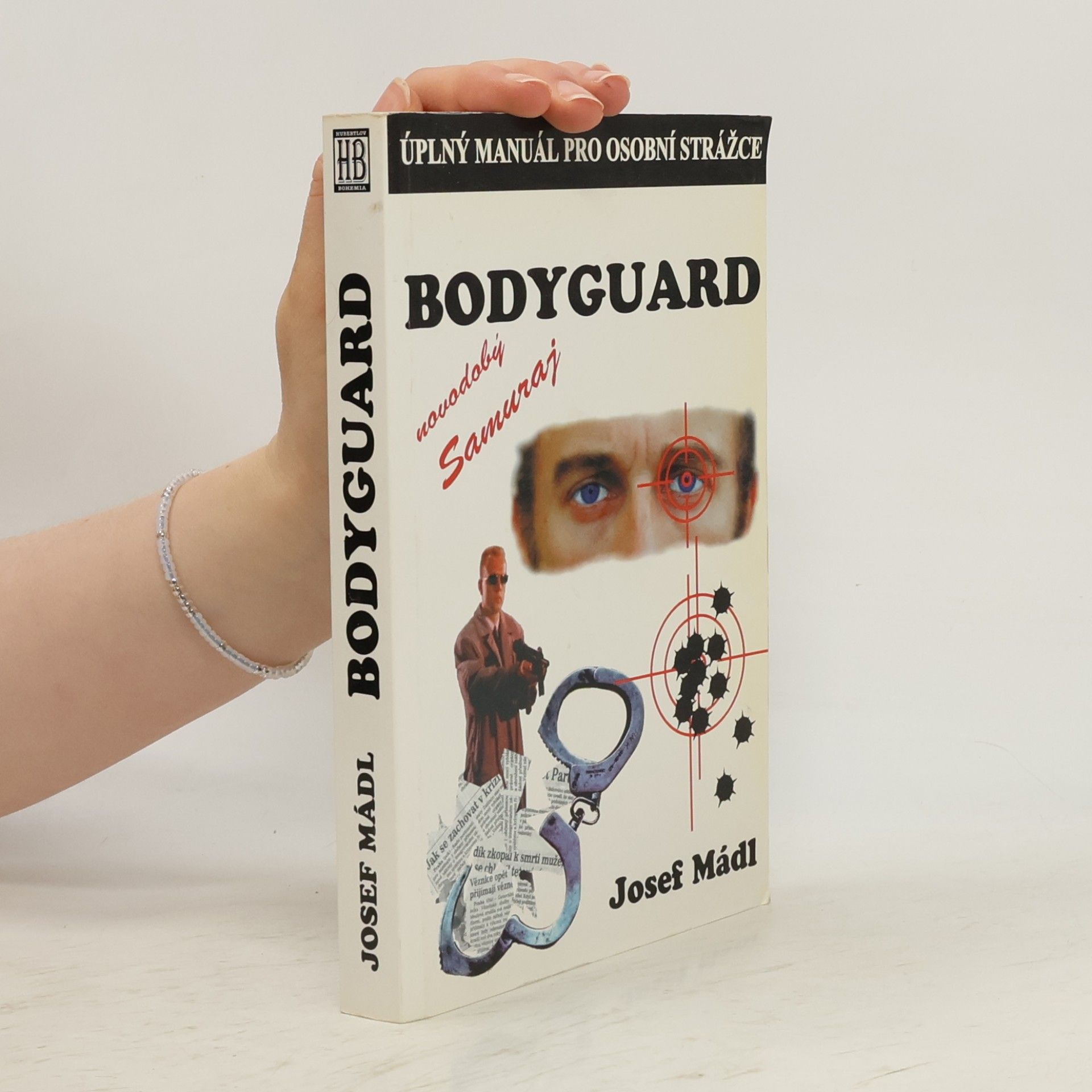 Josef Mádl Bodyguard. Úplný manuál pro osobní strážce