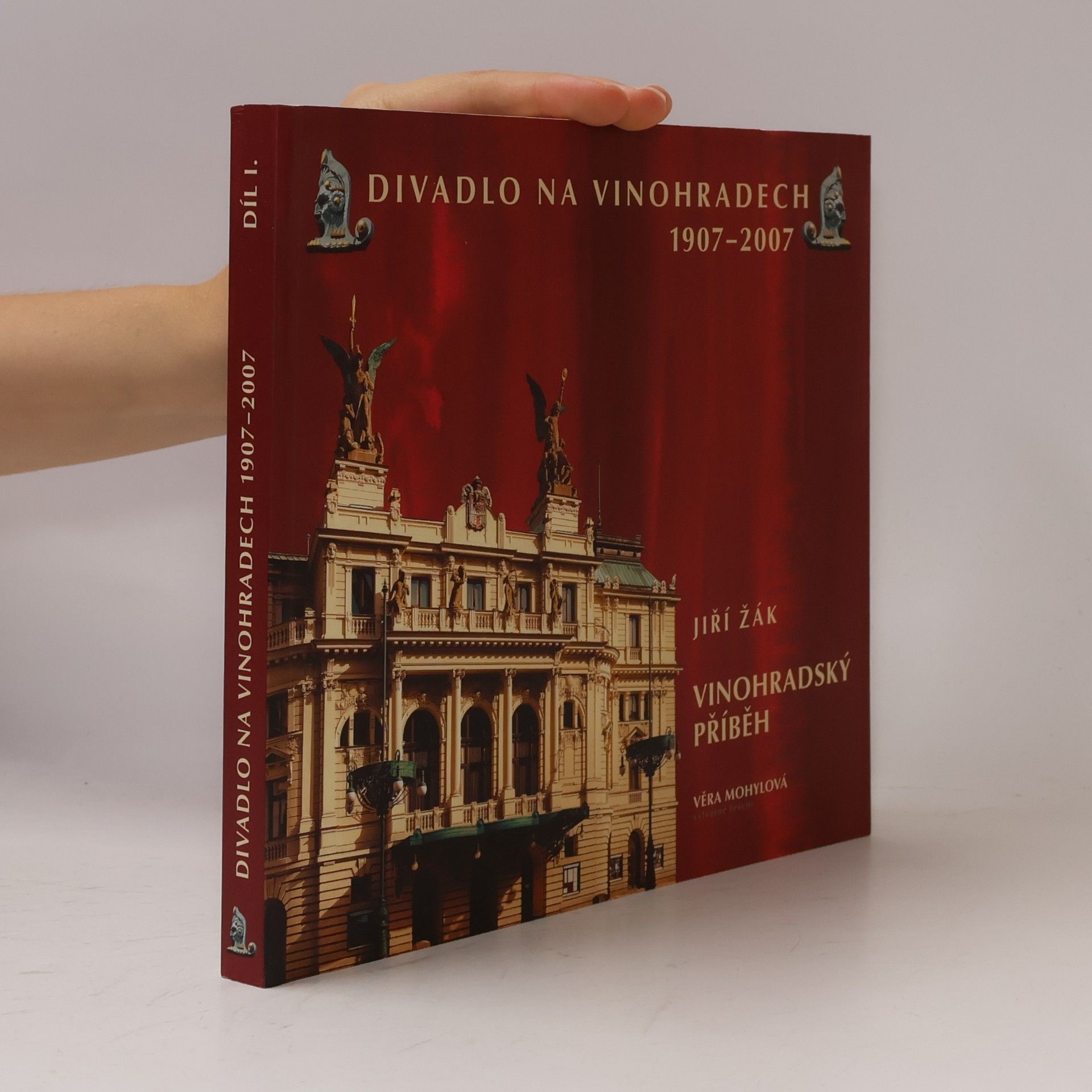Věra Mohylová Divadlo na Vinohradech 1907-2007. Vinohradský příběh