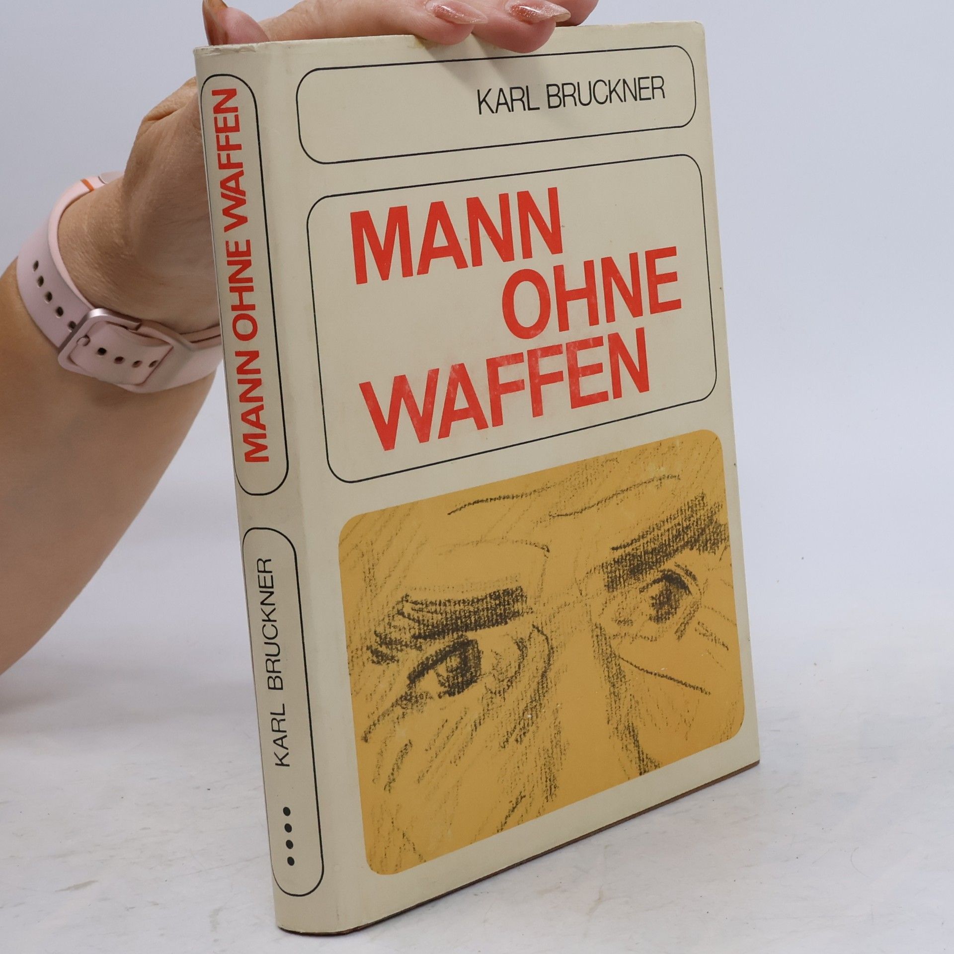 Karl Bruckner Mann ohne Waffen