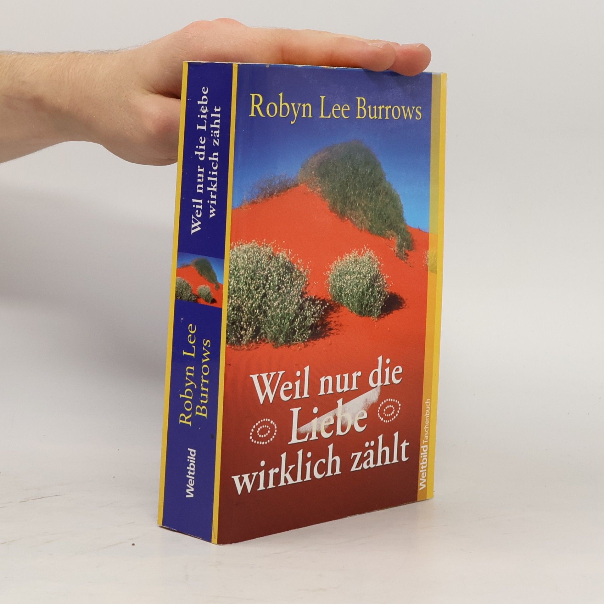 Robyn Lee Burrows Weil nur die Liebe wirklich zählt