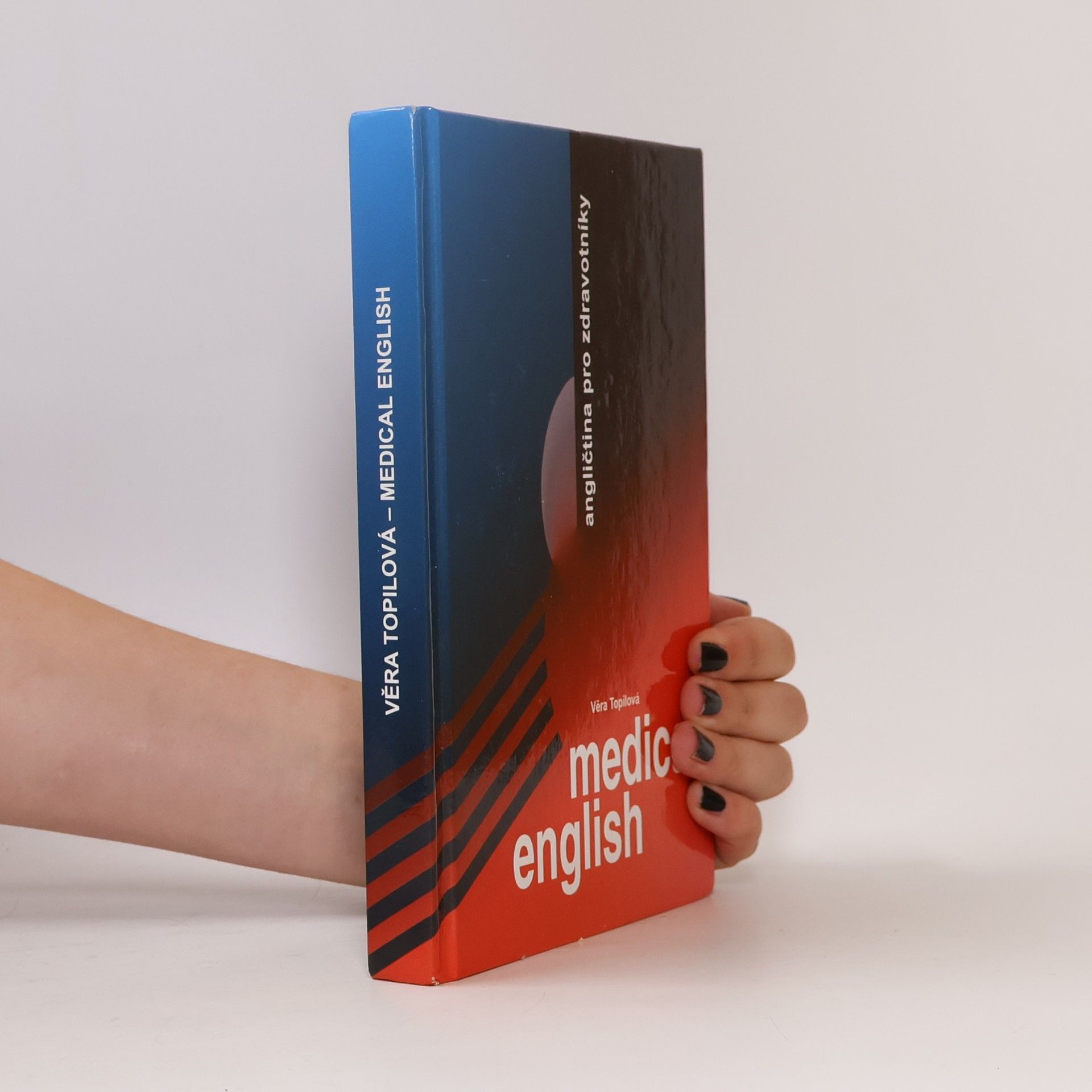 Věra Topilová Medical English = Angličtina pro zdravotníky