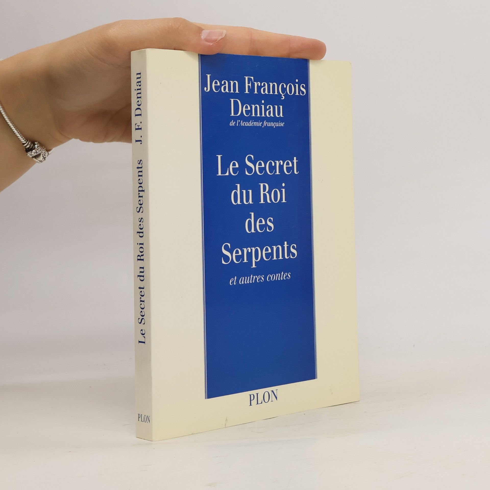 Jean-François Deniau Le secret du roi des serpents et autres contes