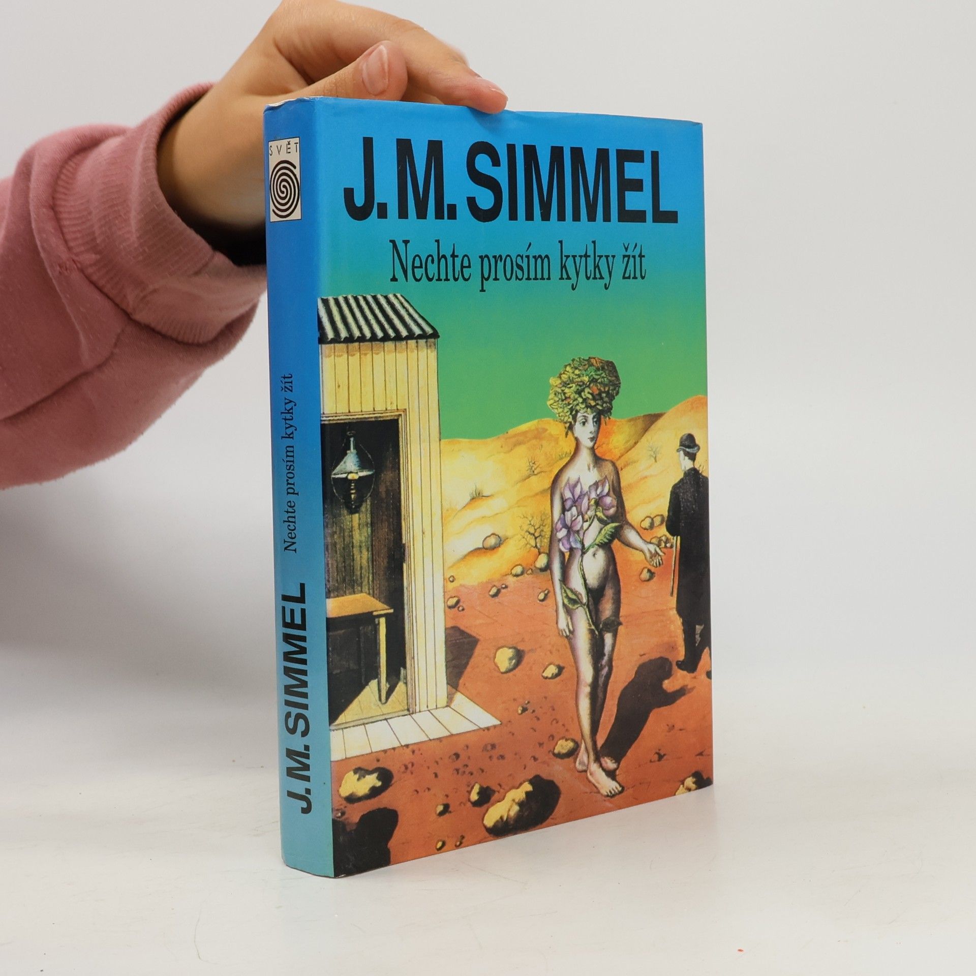 Johannes Mario Simmel Nechte prosím kytky žít
