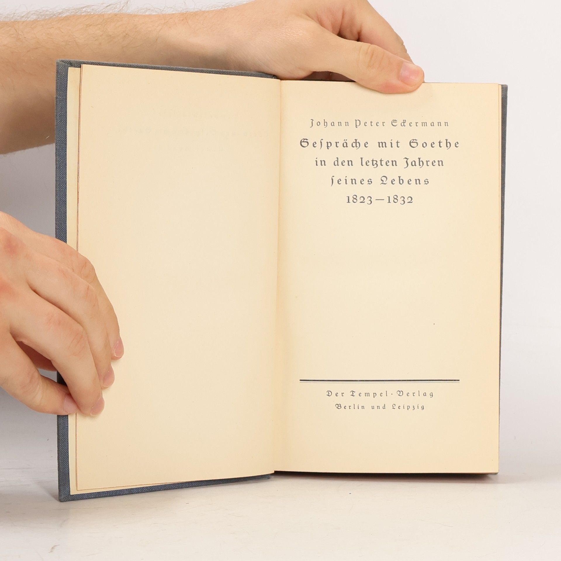 Johann Peter Eckermann Gespräche mit Goethe in den letzten Jahren seines Lebens 1823–1832