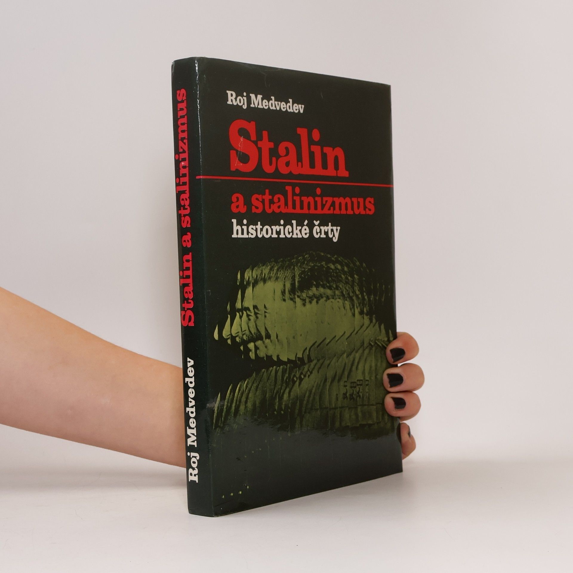 Roj Aleksandrovič Medvedev Stalin a stalinizmus. Historické črty. slovensky