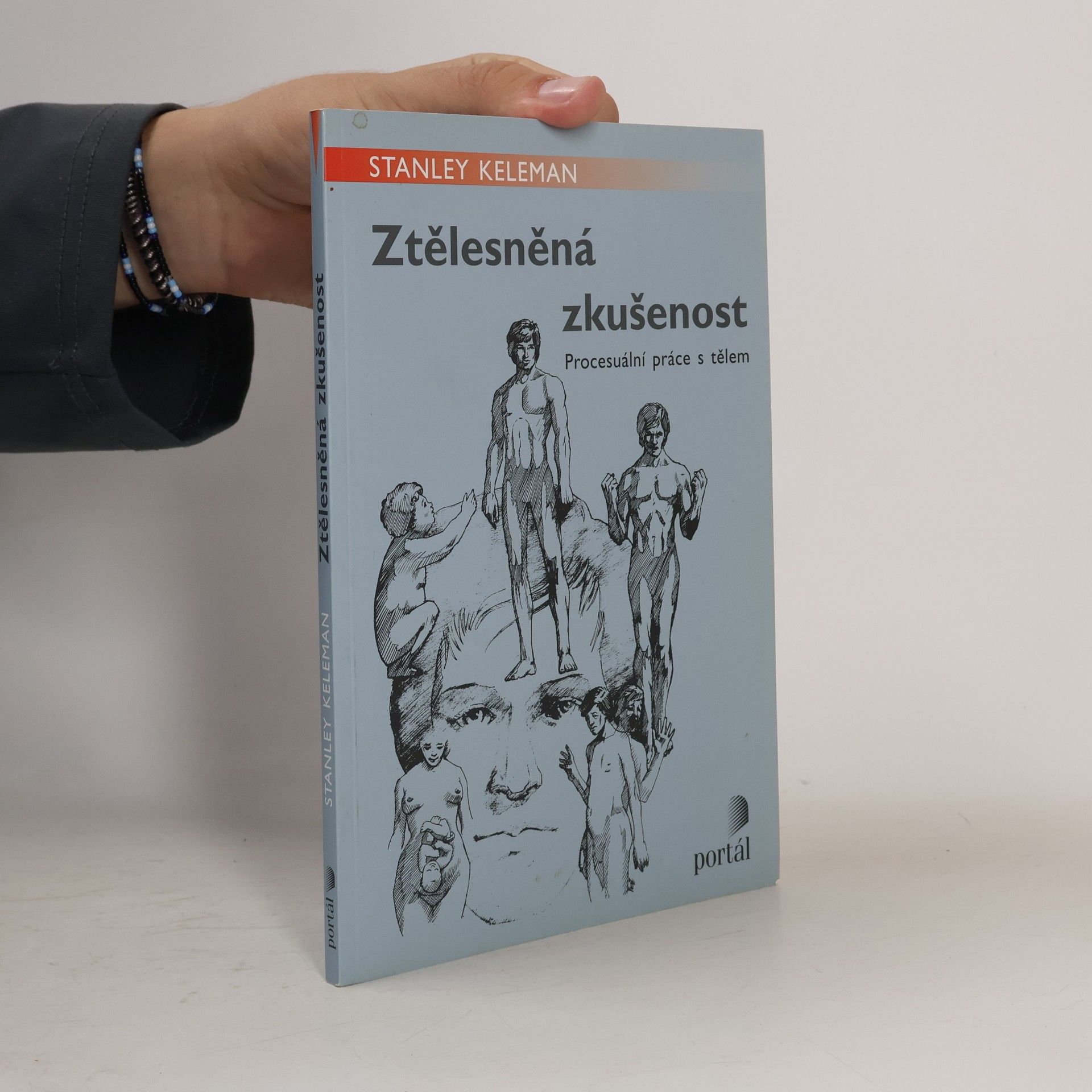 Stanley Keleman Ztělesněná zkušenost : procesuální práce s tělem