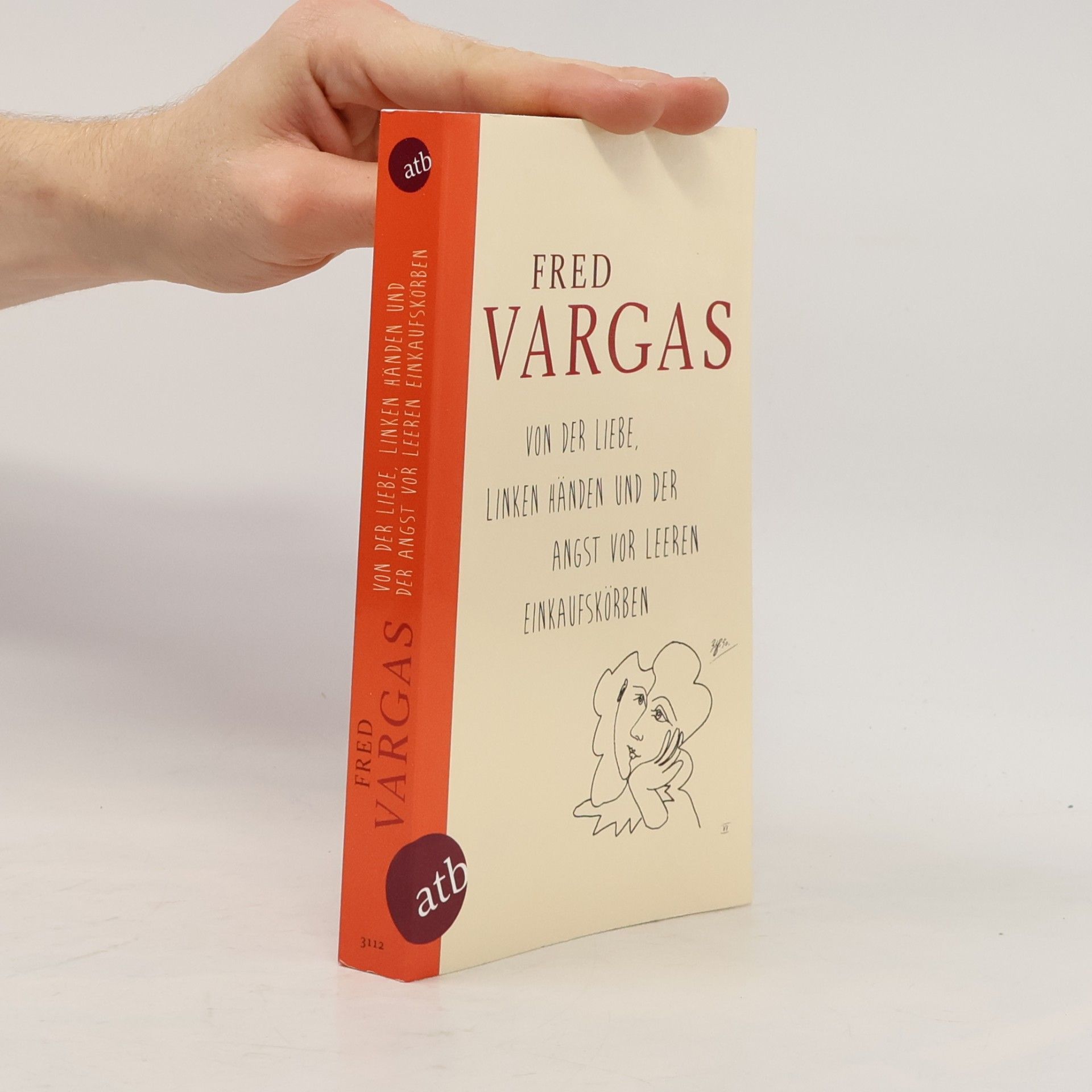 Fred Vargas Von der Liebe, linken Händen und der Angst vor leeren Einkaufskörben