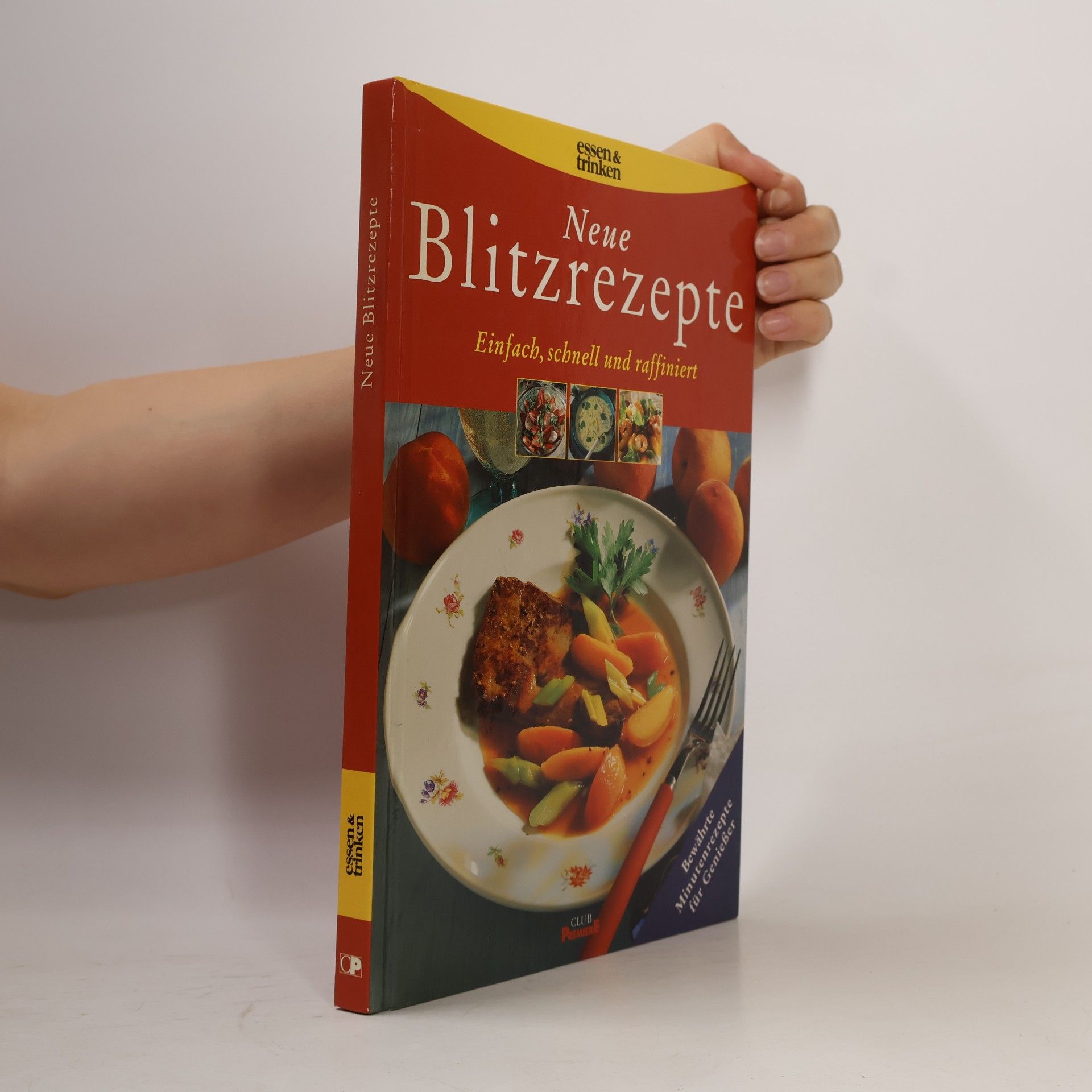 Various authors Neue Blitzrezepte. Einfach, schnell und raffiniert