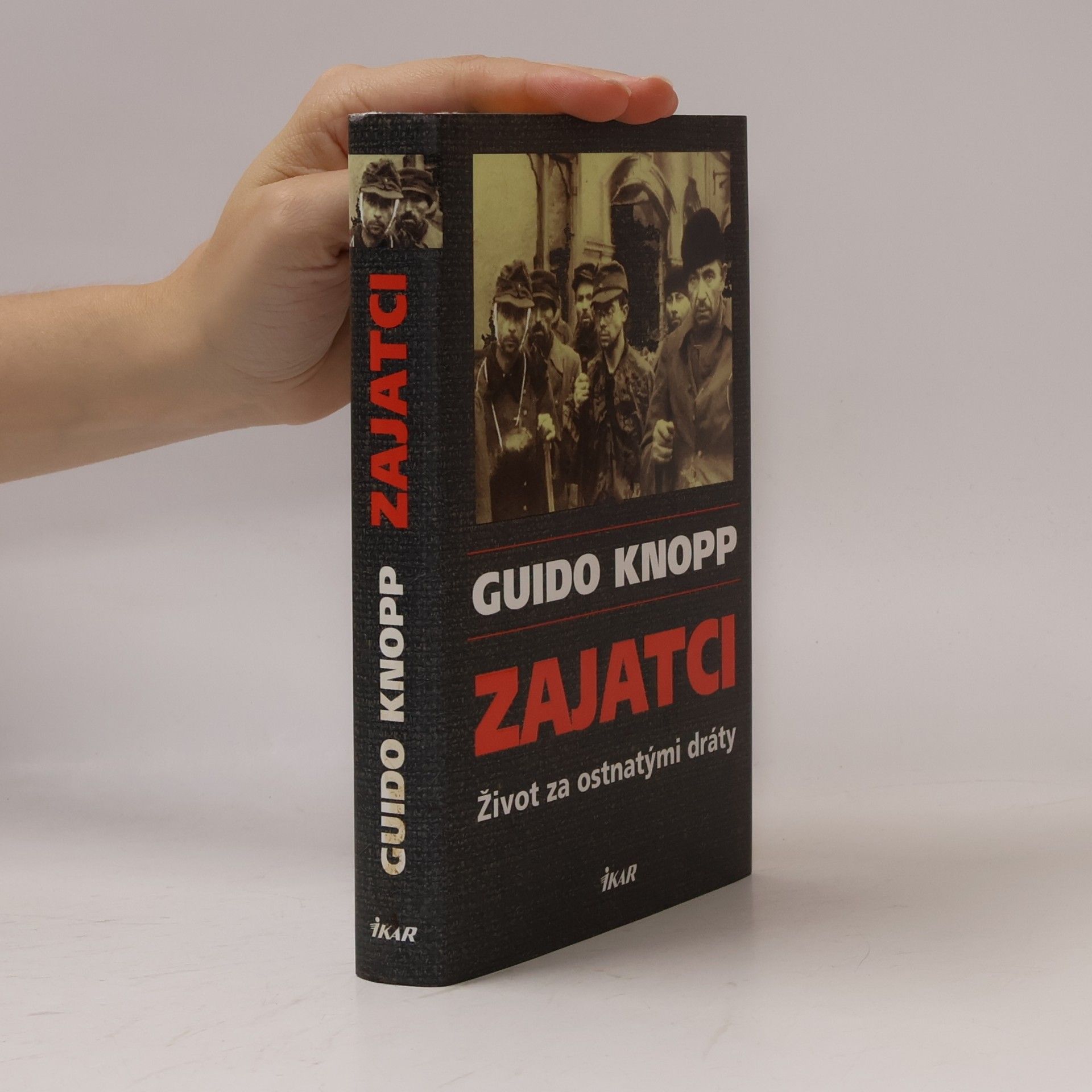 Guido Knopp Zajatci - život za ostnatými dráty
