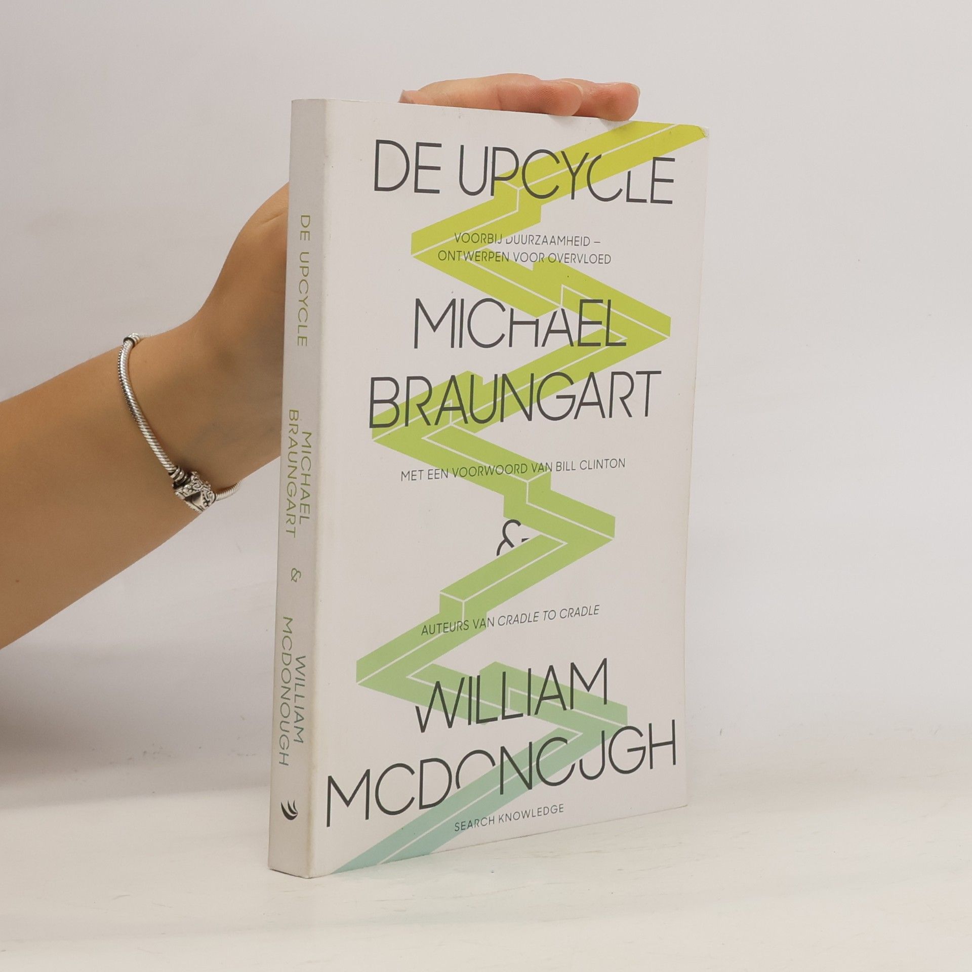 McDonough William K. De upcycle - Voorbij duurzaamheid - Ontwerpen voor overvloed