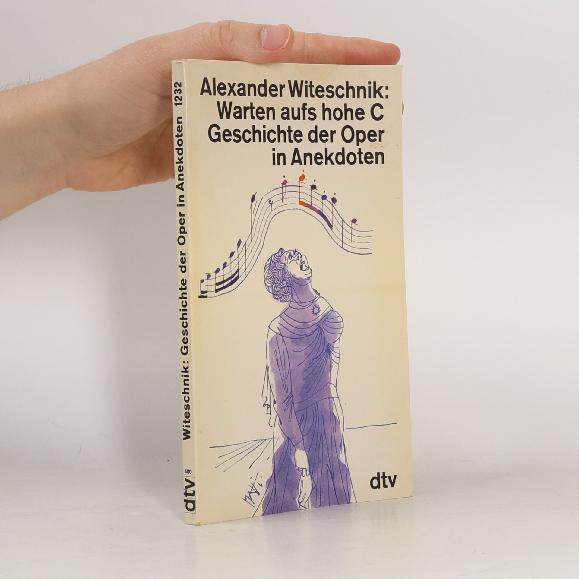 Alexander Witeschnik Warten aufs hohe C. Geschichte der Oper in Anekdoten
