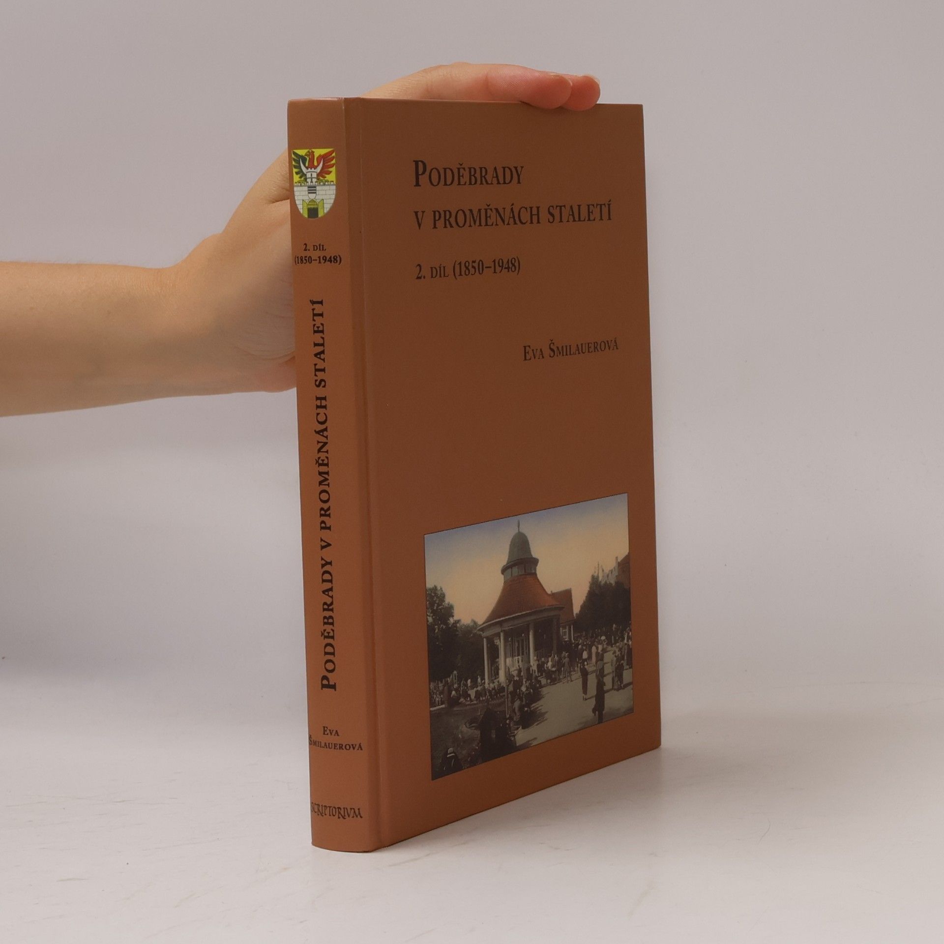 Eva Šmilauerová Poděbrady v proměnách staletí. 2. díl, (1850-1948)