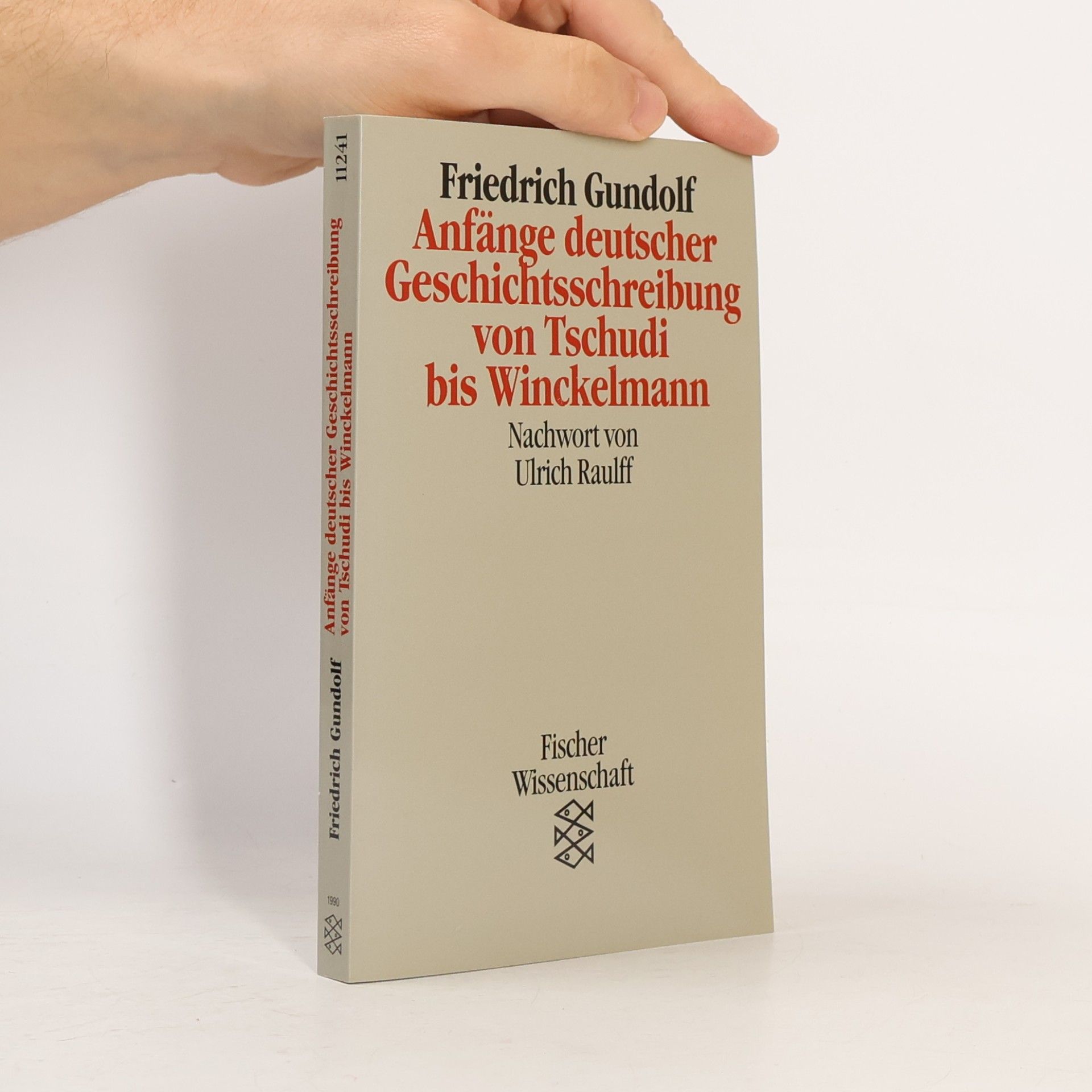 Anfänge deutscher Geschichtsschreibung von Tschudi bis Winckelmann