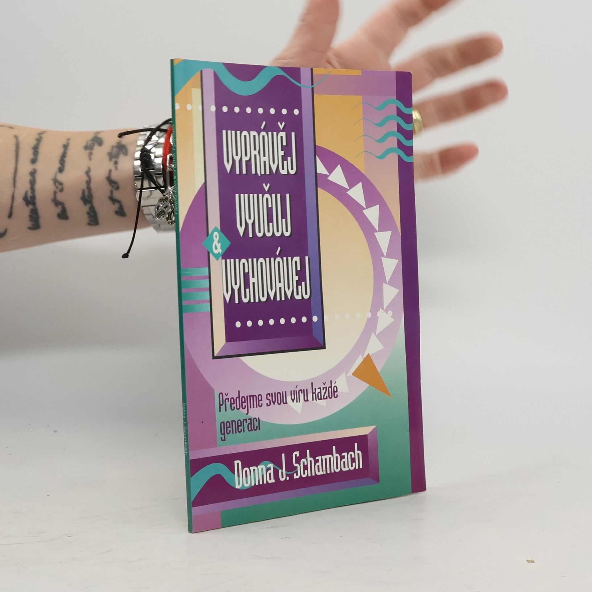 Donna J. Schambach Vyprávěj, vyučuj, vychovávej