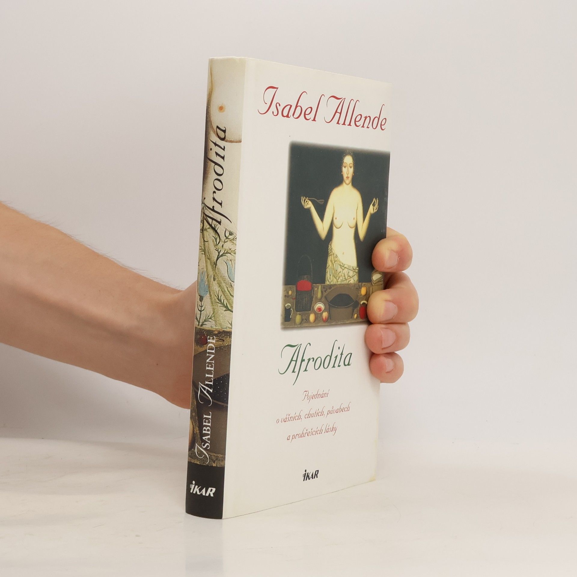 Isabel Allende Afrodita : pojednání o vášních, chutích, půvabech a prohřešcích lásky