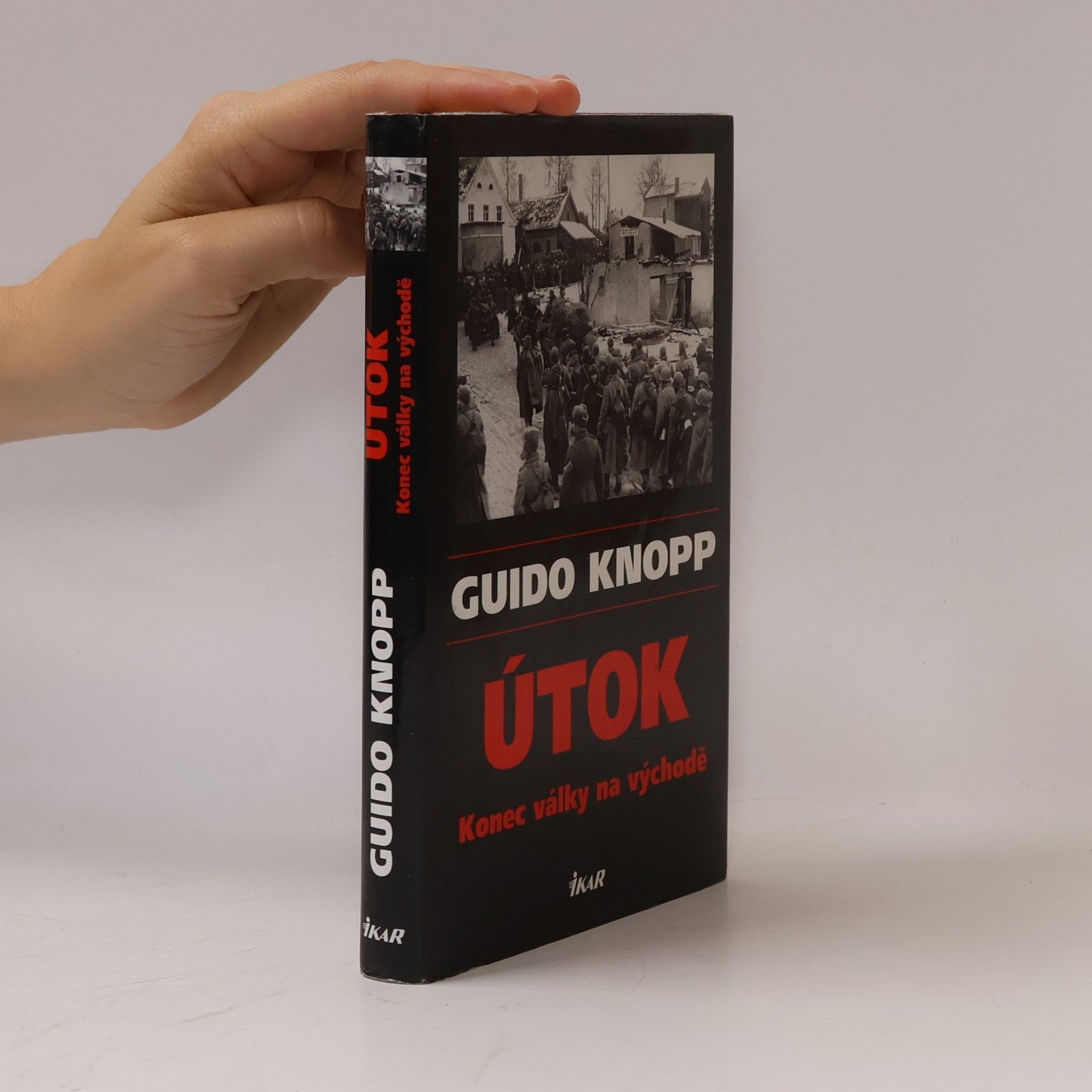 Guido Friedrich Knopp Útok. Konec války na východě