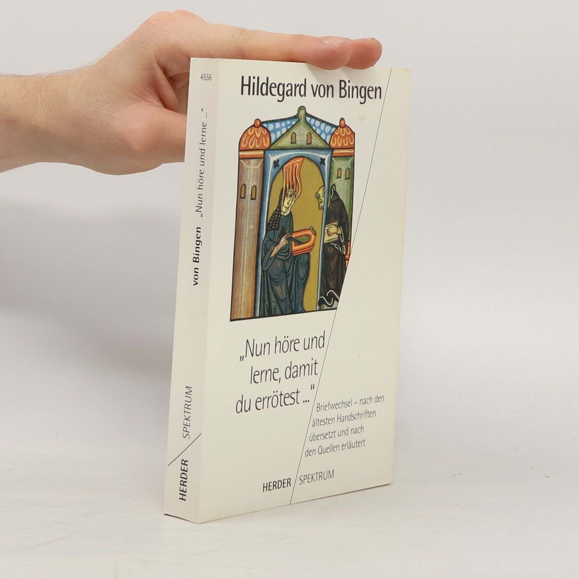 Hildegard von Bingen "Nun höre und lerne, damit du errötest ..."
