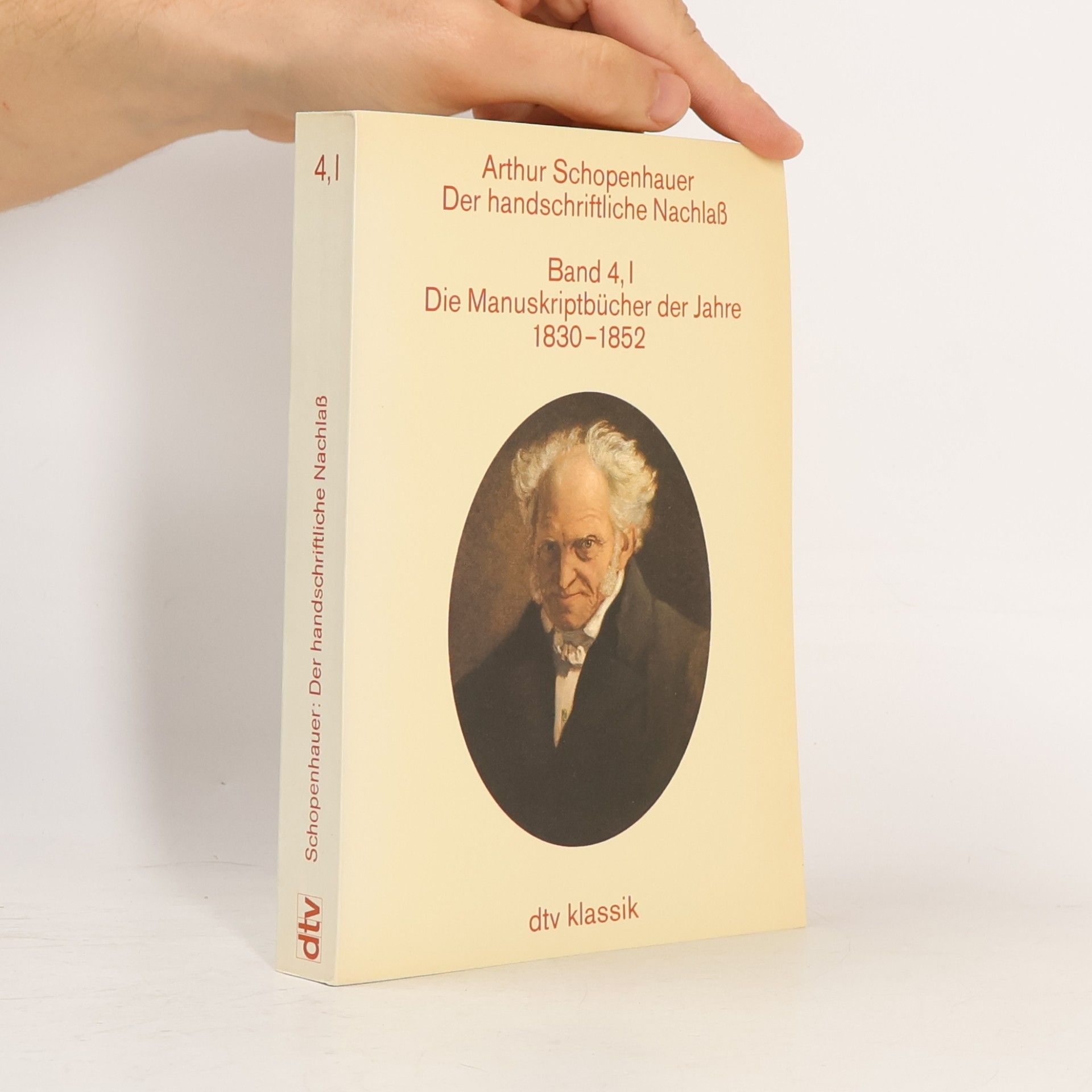 Arthur Schopenhauer Der handschriftliche Nachlab Band 4,I. Die Manuskriptbücher der Jahre 1830-1852