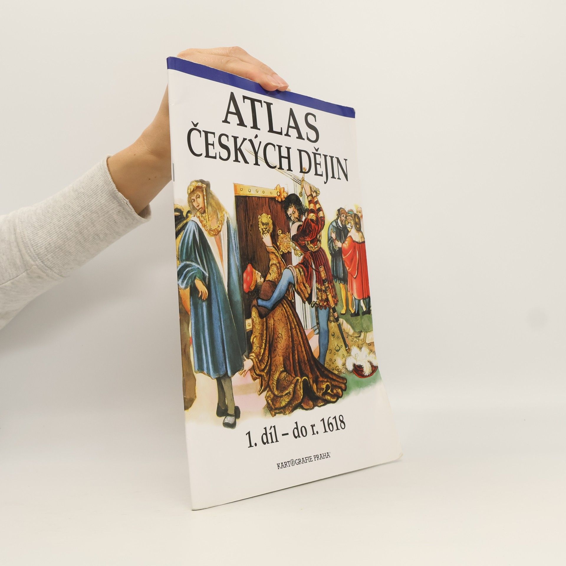 Eva Semotanová Atlas českých dějin. 1. díl, do r. 1618