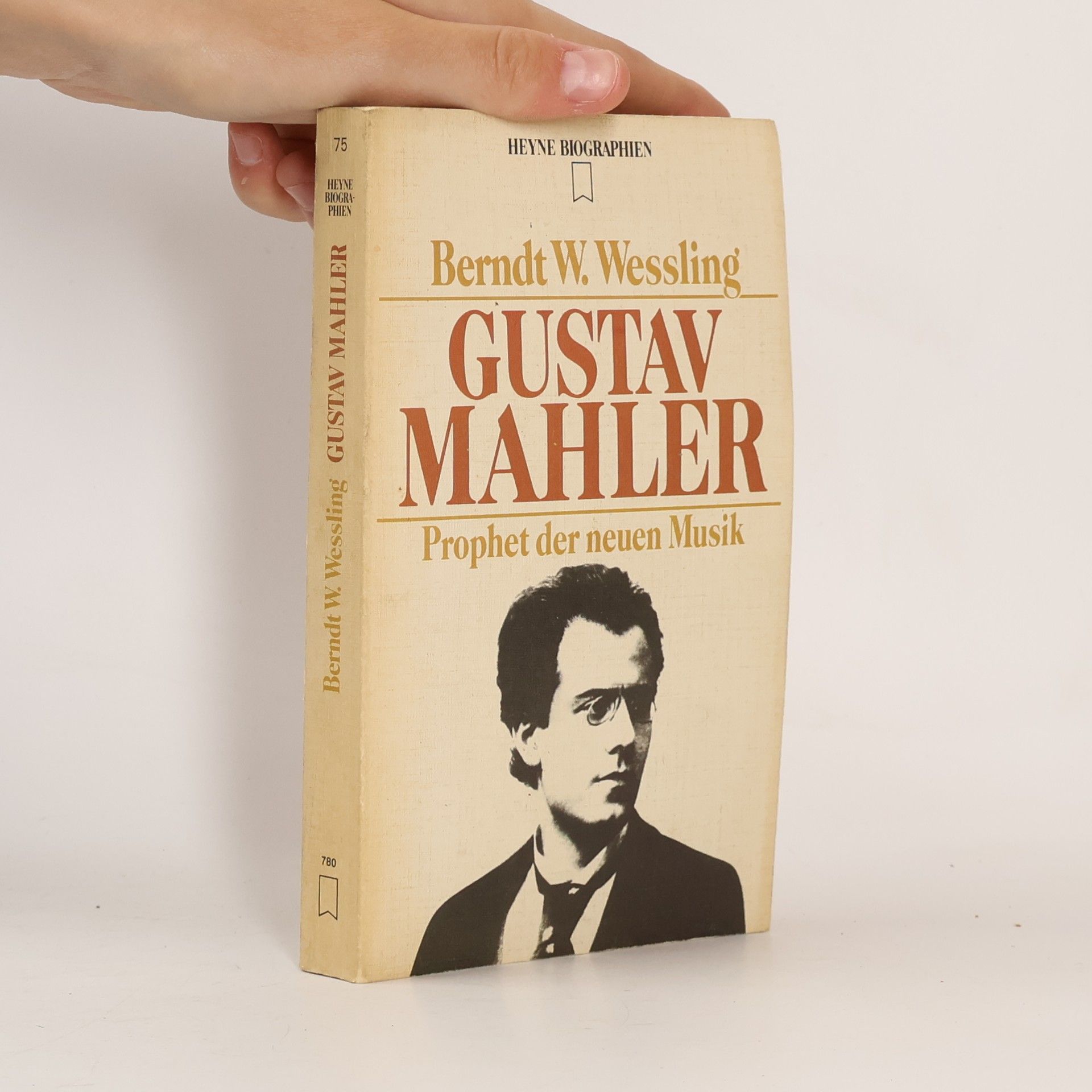 Berndt W. Wessling Gustav Mahler : Prophet der neuen Musik
