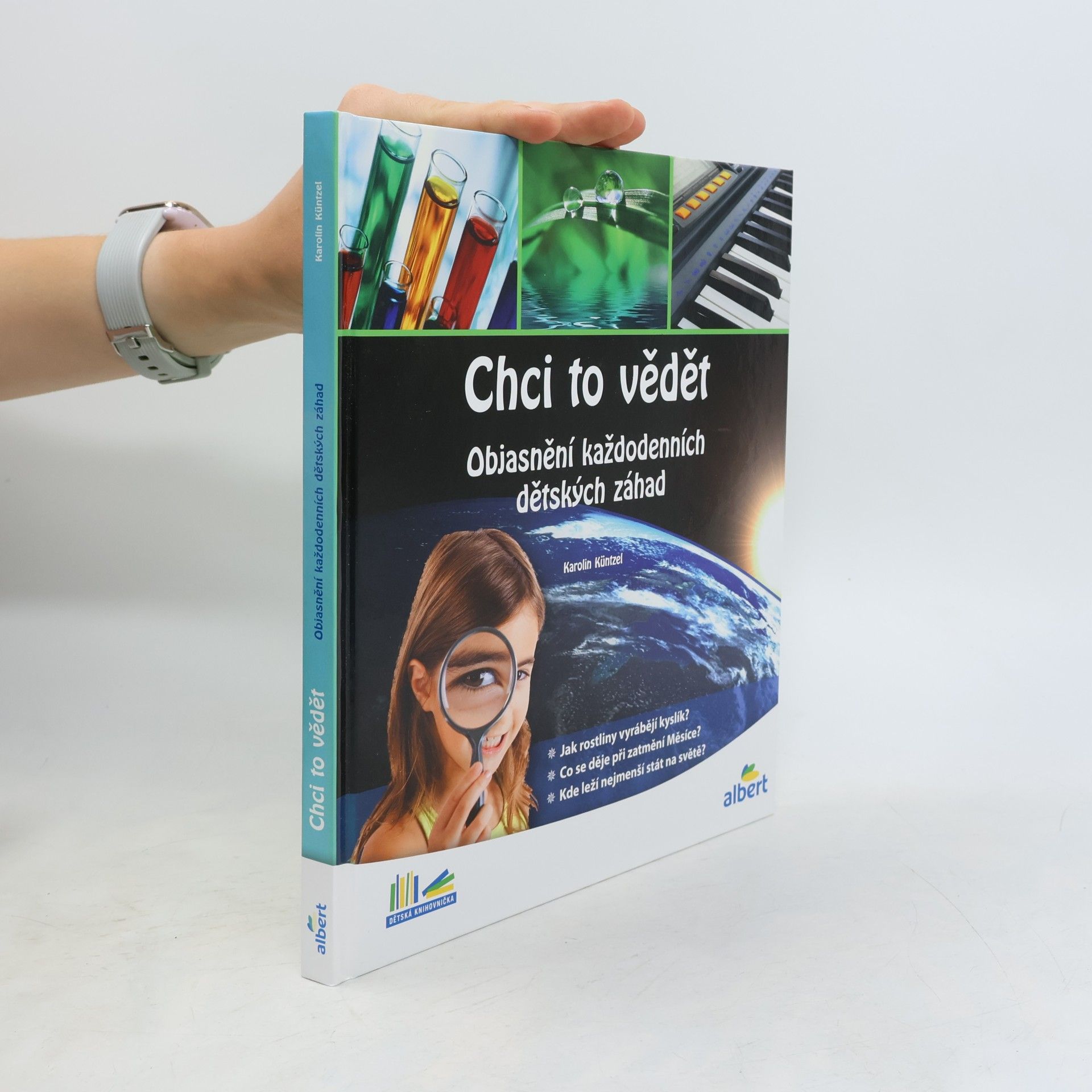 Karolin Küntzel Chci to vědět: Objasnění každodenních dětských záhad