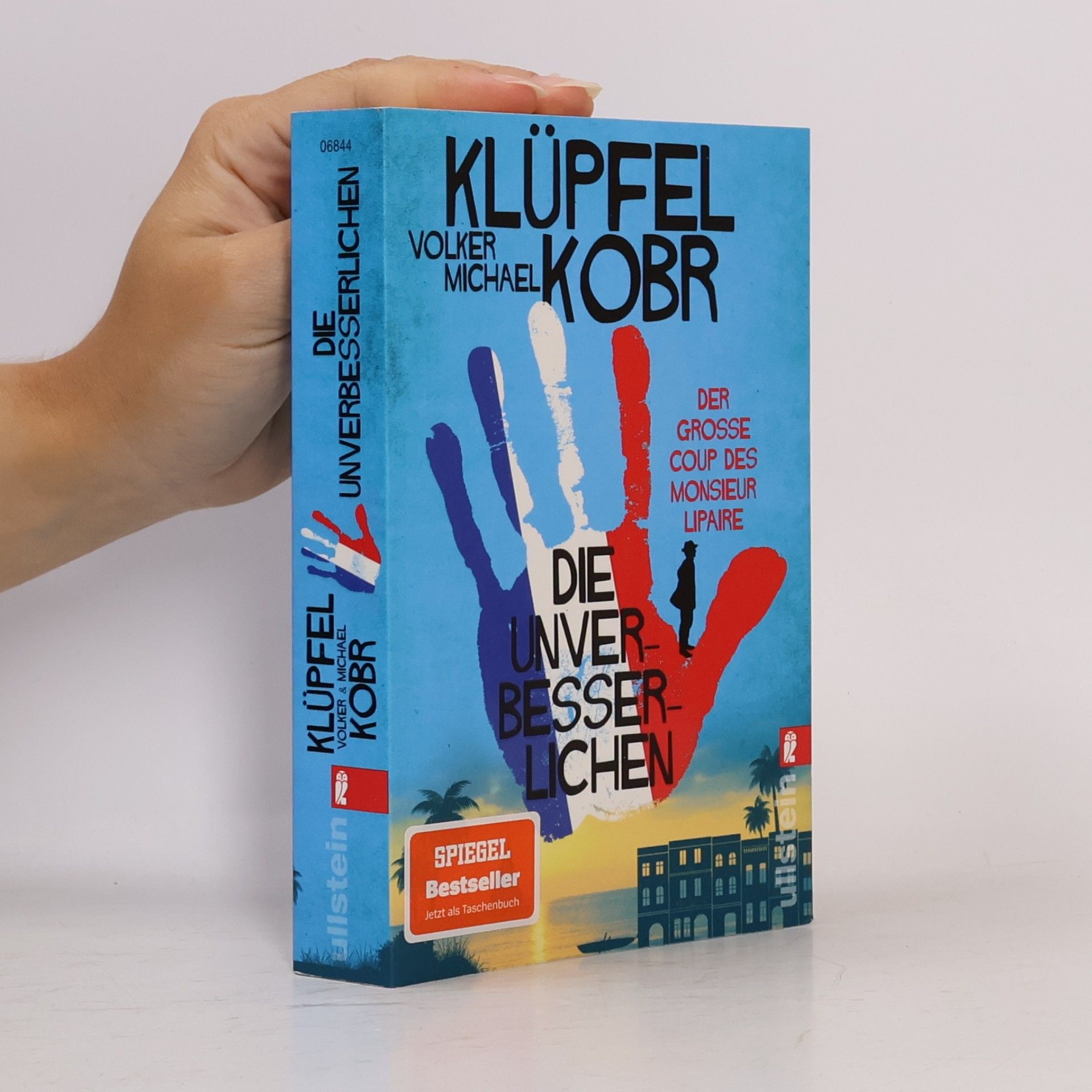 Volker Klüpfel Die Unverbesserlichen - Der große Coup des Monsieur Lipaire